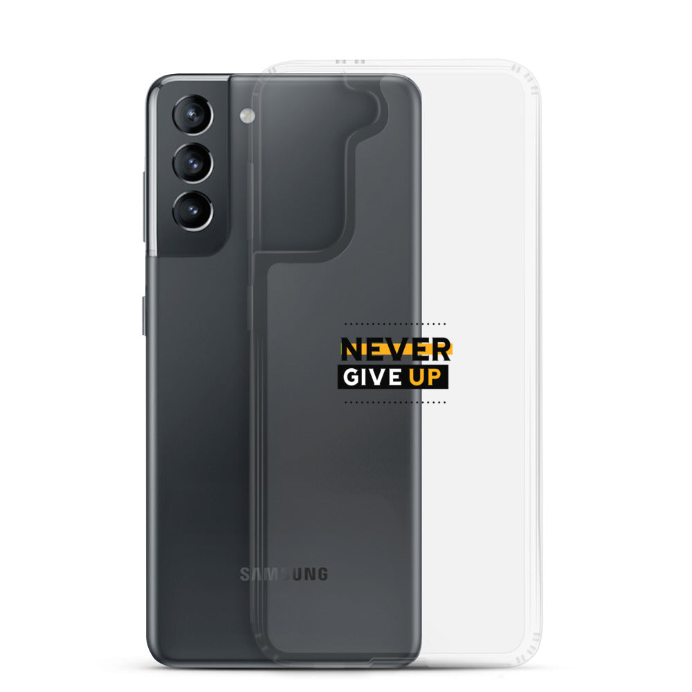 NEVER GIVE UP- Samsung Case