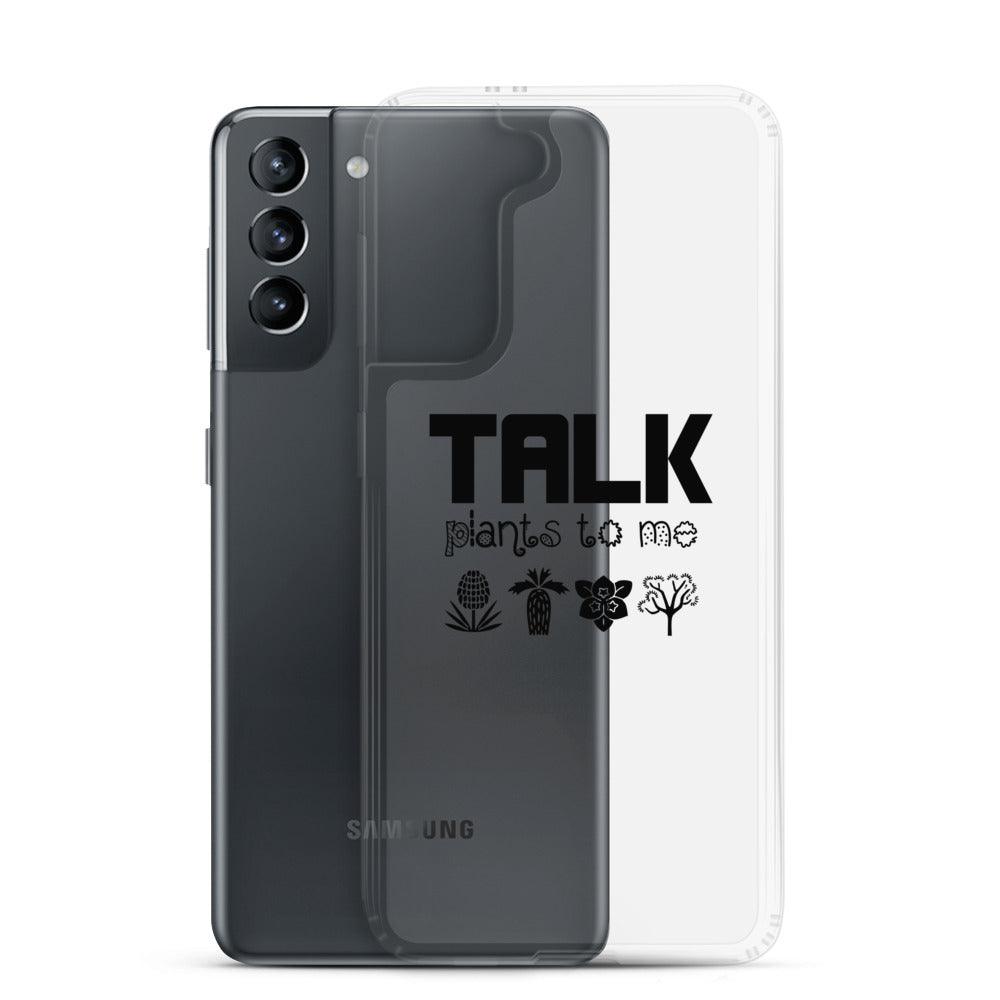 TALK PLANTS TO ME- Samsung Case