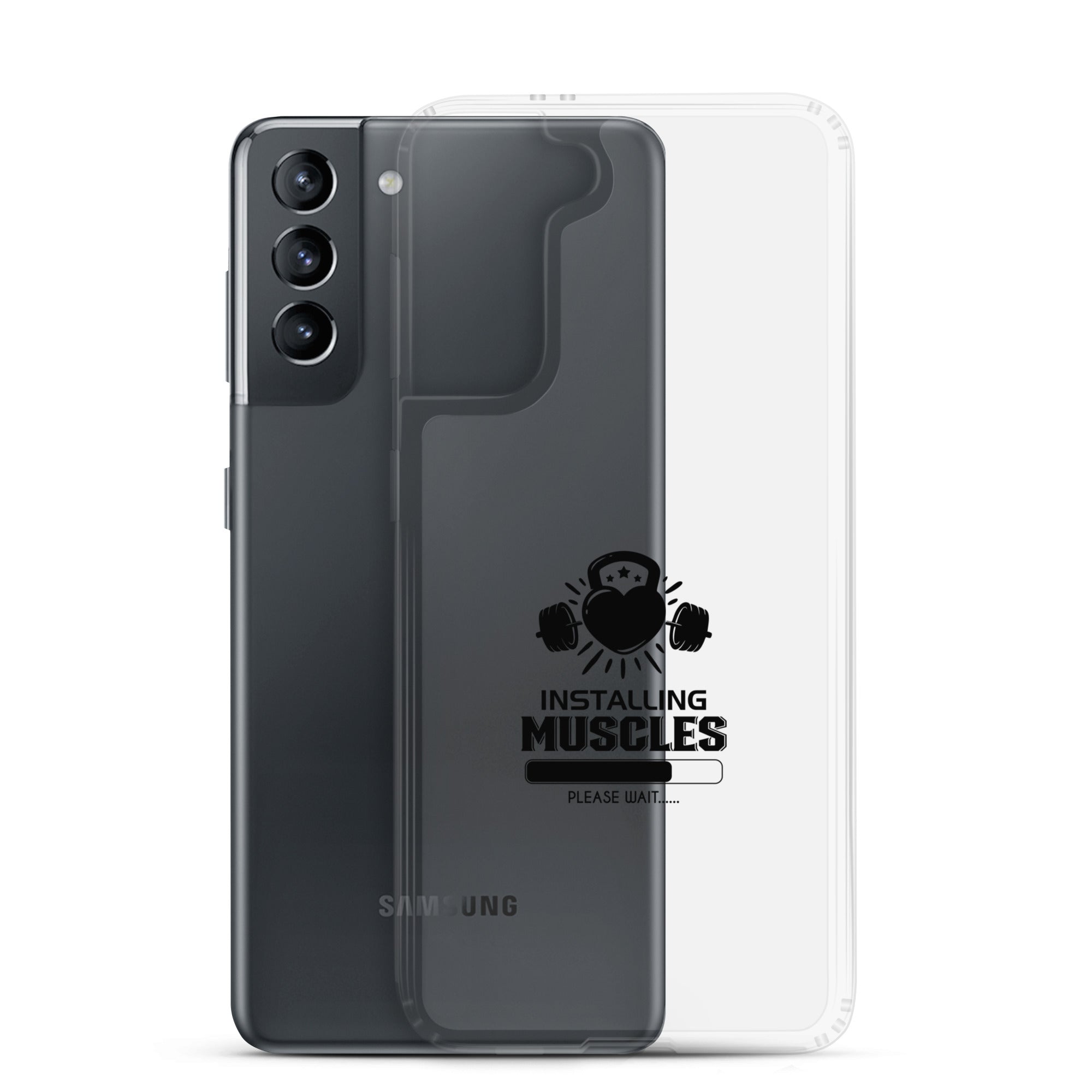 INSTALLING MUSCLES - Samsung Case