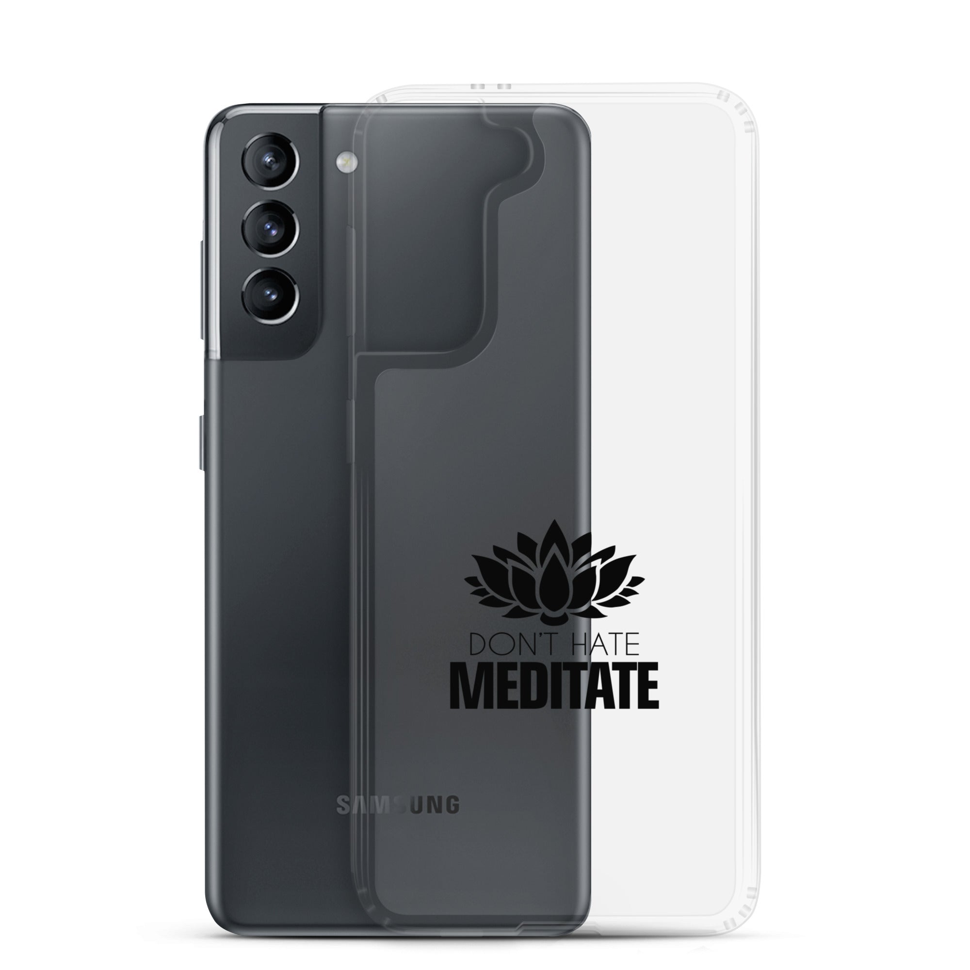 DON'T HATE MEDITATE - Samsung Case