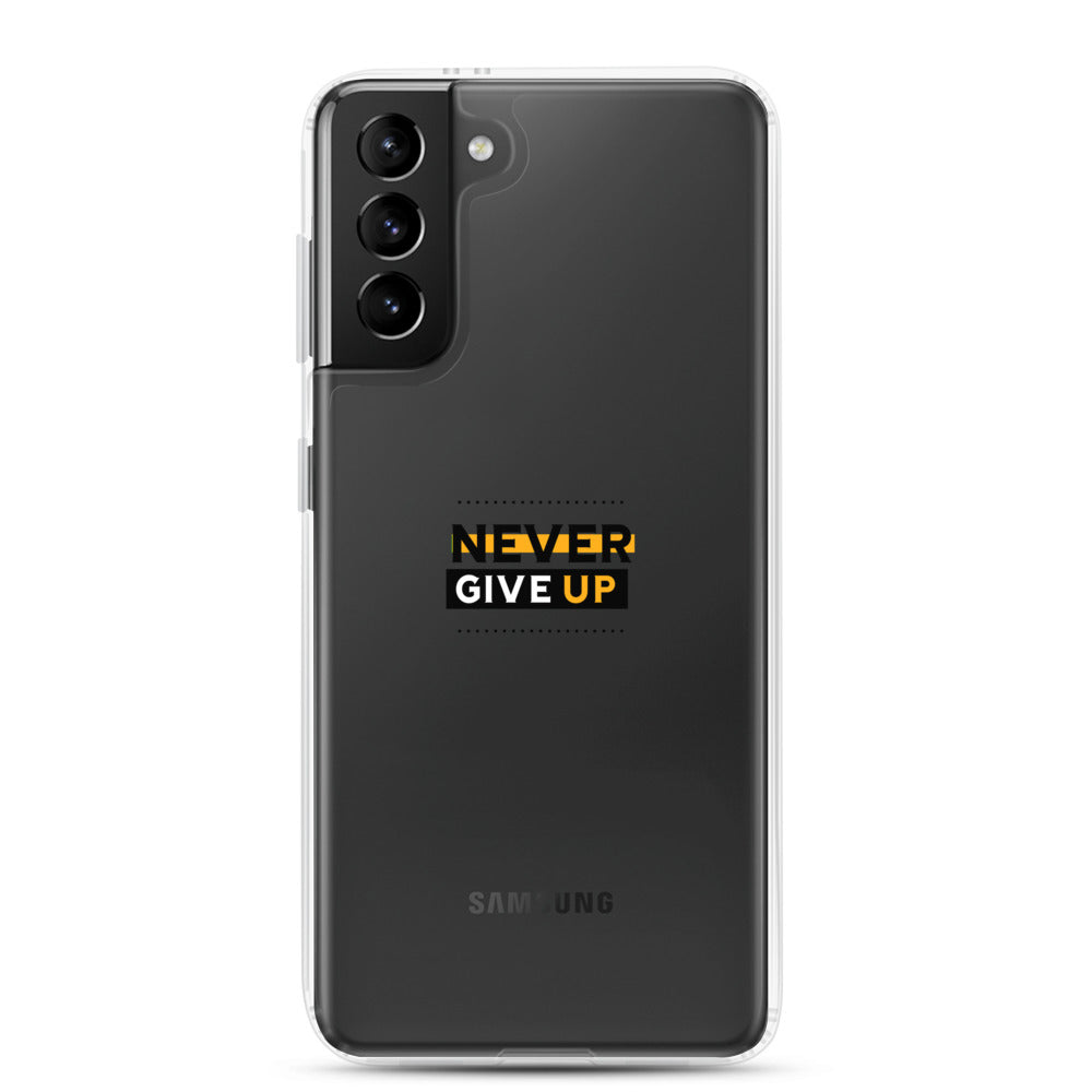 NEVER GIVE UP- Samsung Case