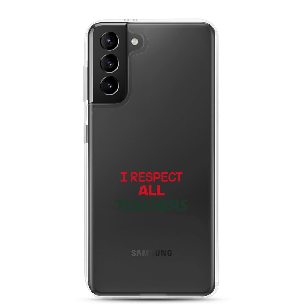 I RESPECT ALL TEACHERS - Samsung Case