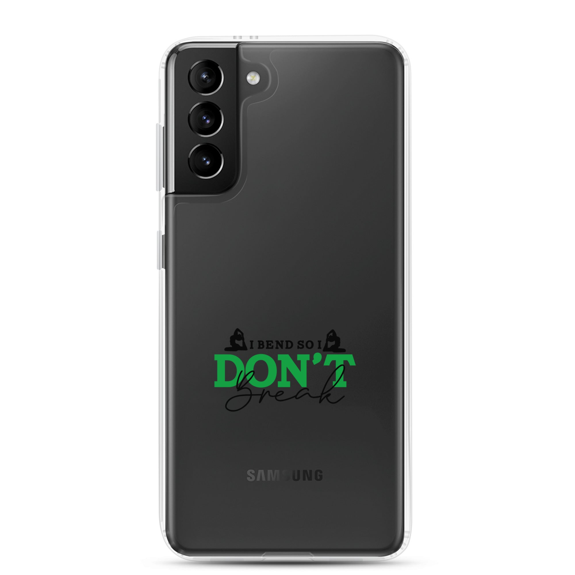 I BEND SO I DON'T BREAK - Samsung Case