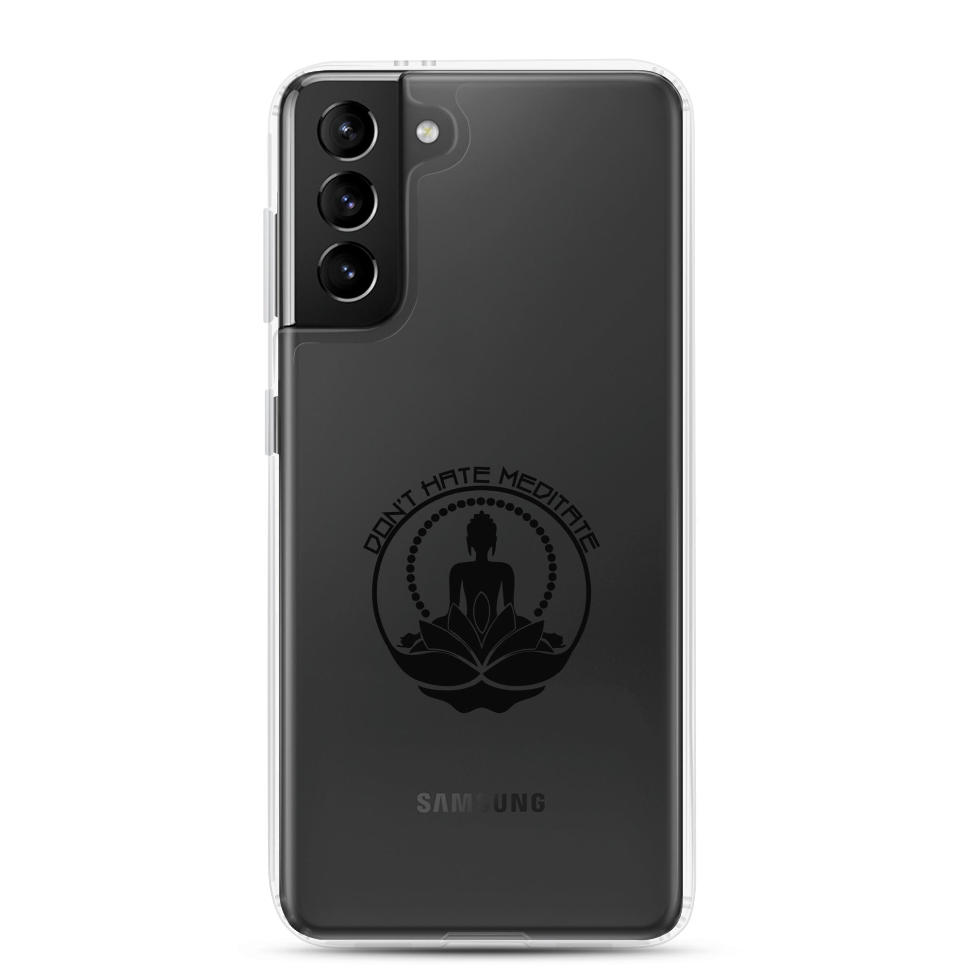 DON'T HATE MEDITATE - Samsung Case