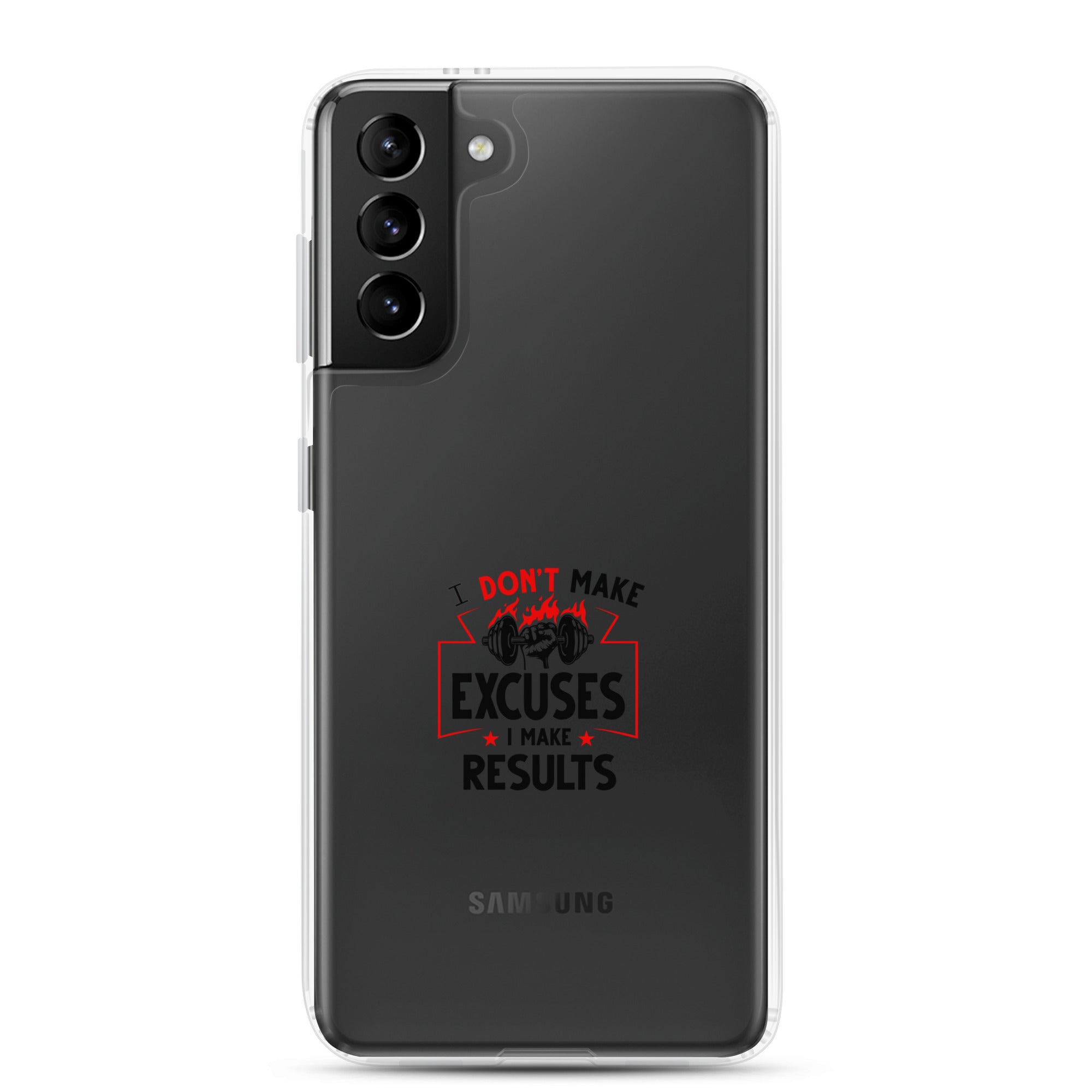 I DON'T MAKE EXCUSES - Samsung Case