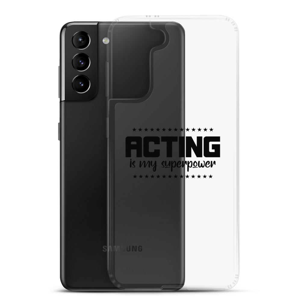 Acting is my superpower - Samsung Case