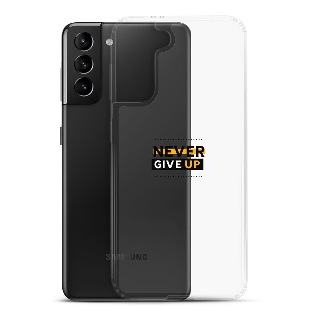 NEVER GIVE UP- Samsung Case