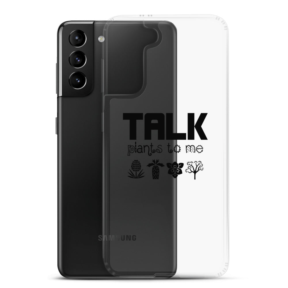 TALK PLANTS TO ME- Samsung Case