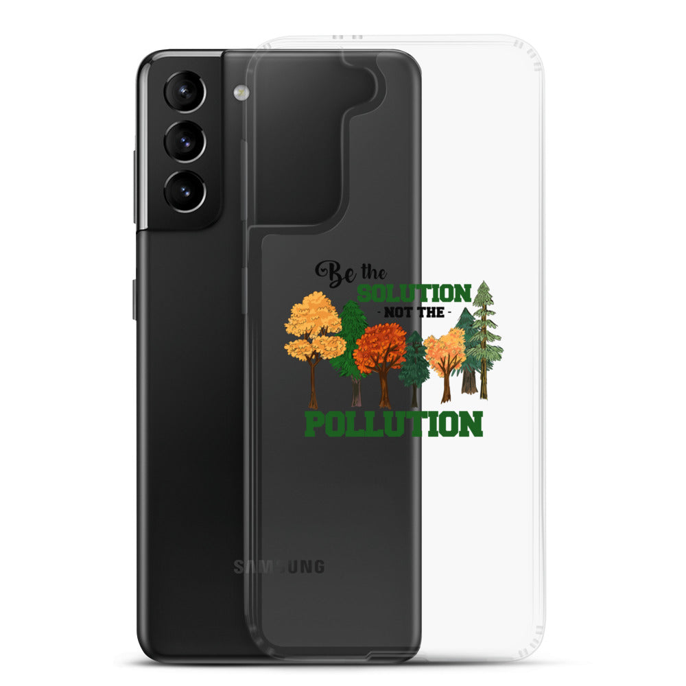 BE THE SOLUTION - Samsung Case