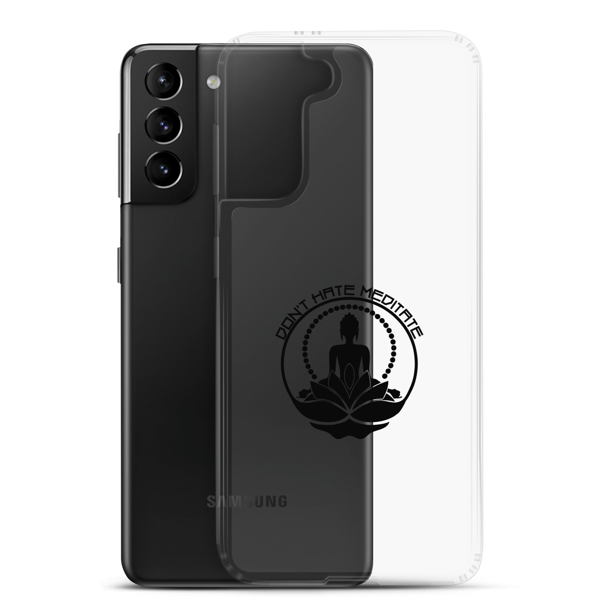 DON'T HATE MEDITATE - Samsung Case