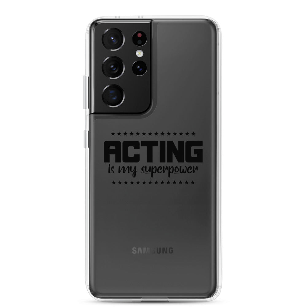 Acting is my superpower - Samsung Case