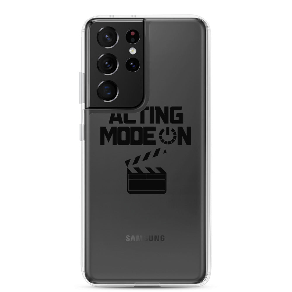 Acting mode - Samsung Case