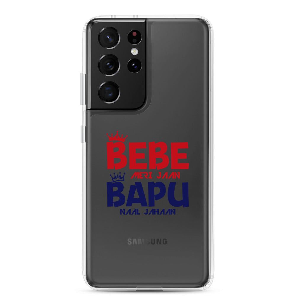 BEBE MERI JAAN BAPU NAAL JAHAAN - Samsung Case