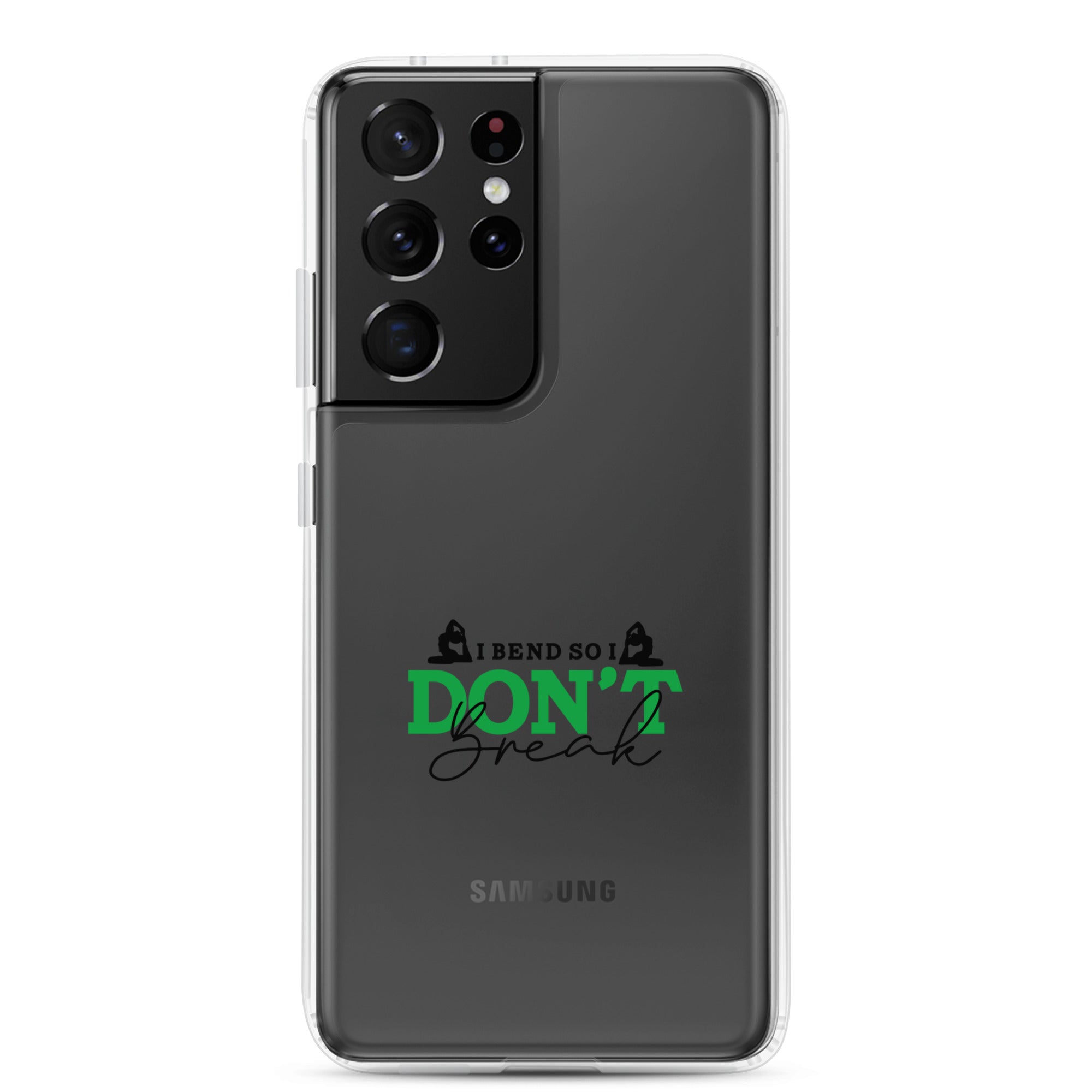 I BEND SO I DON'T BREAK - Samsung Case