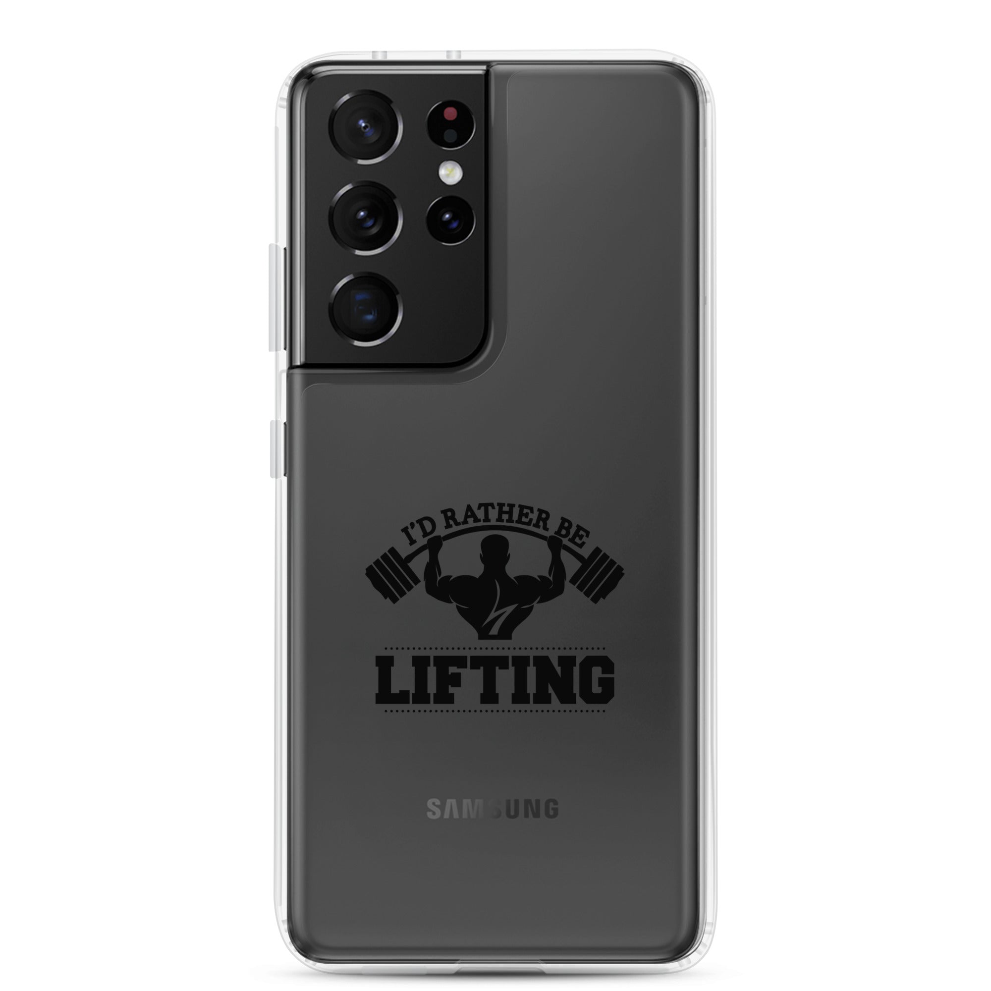 I'D RATHER BE LIFTING - Samsung Case