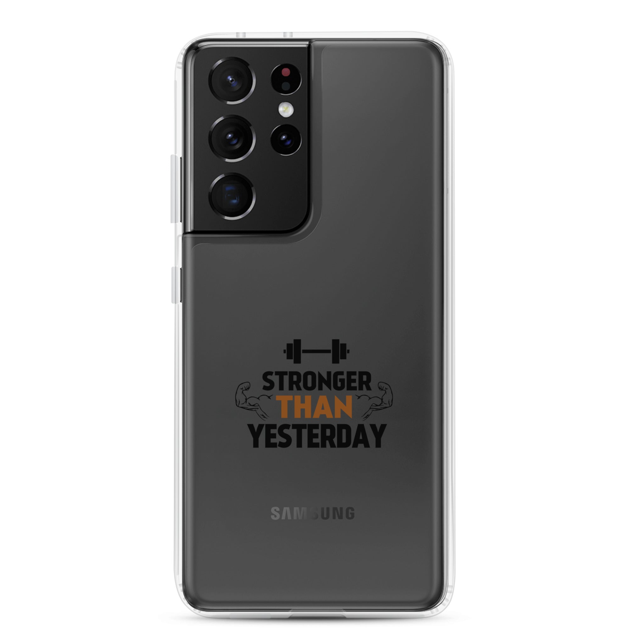 STRONGER THAN YESTERDAY - Samsung Case
