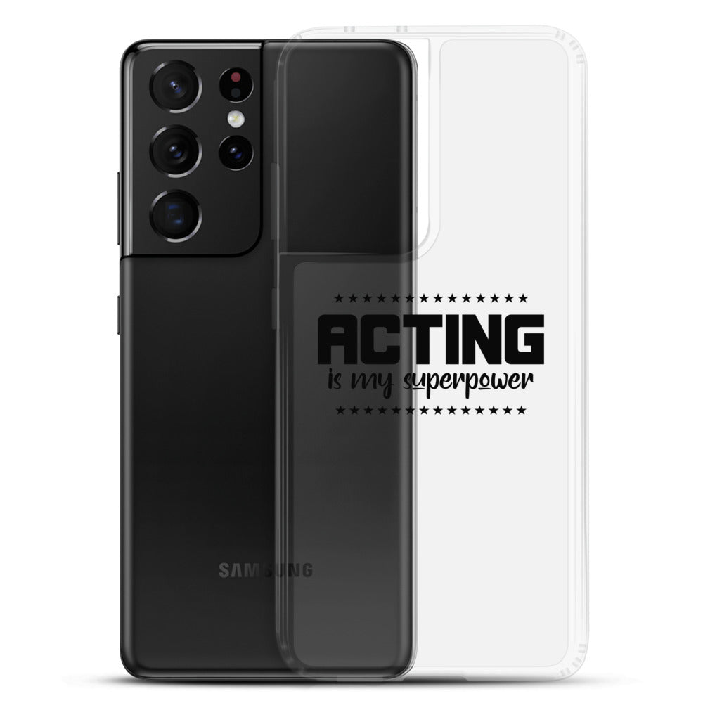 Acting is my superpower - Samsung Case