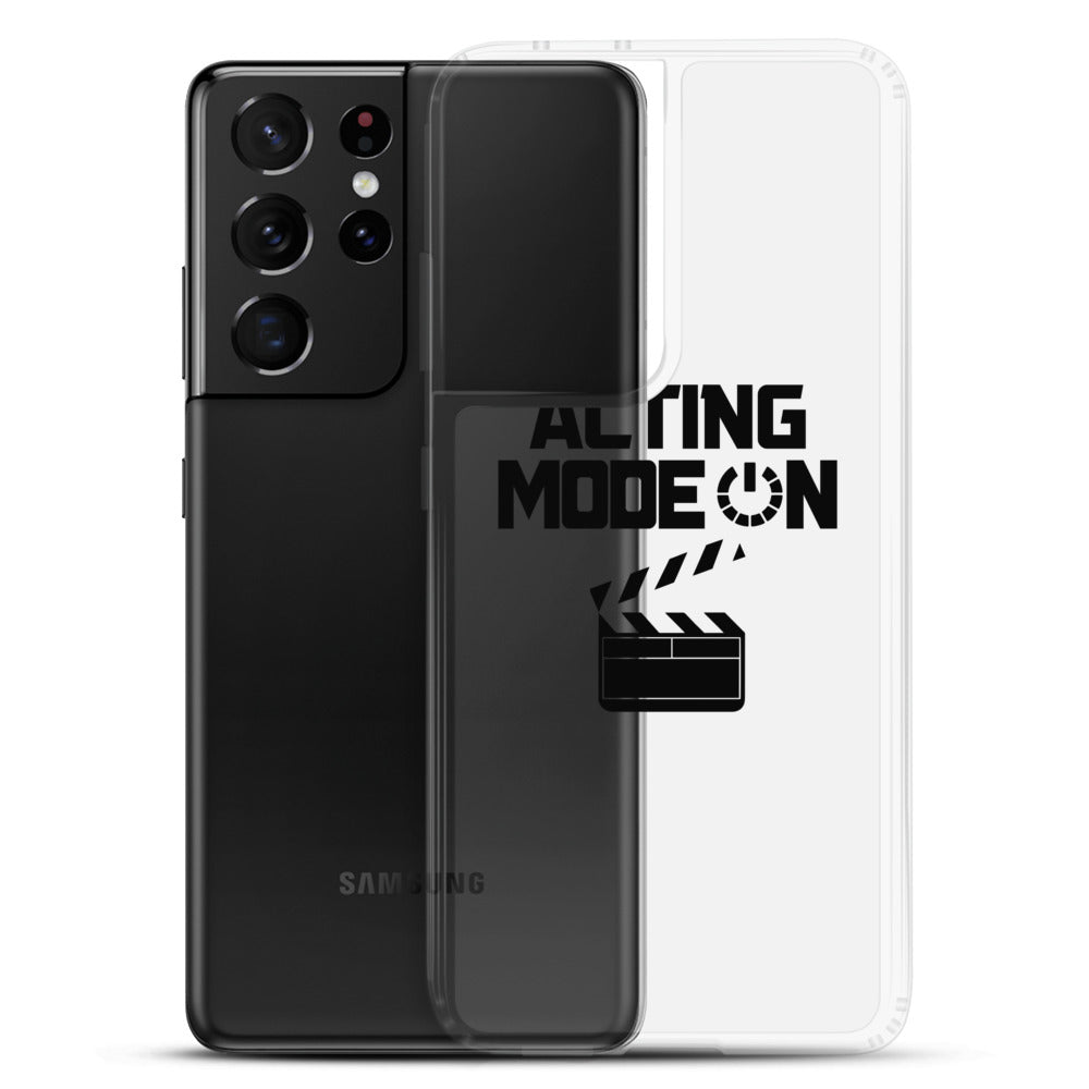 Acting mode - Samsung Case