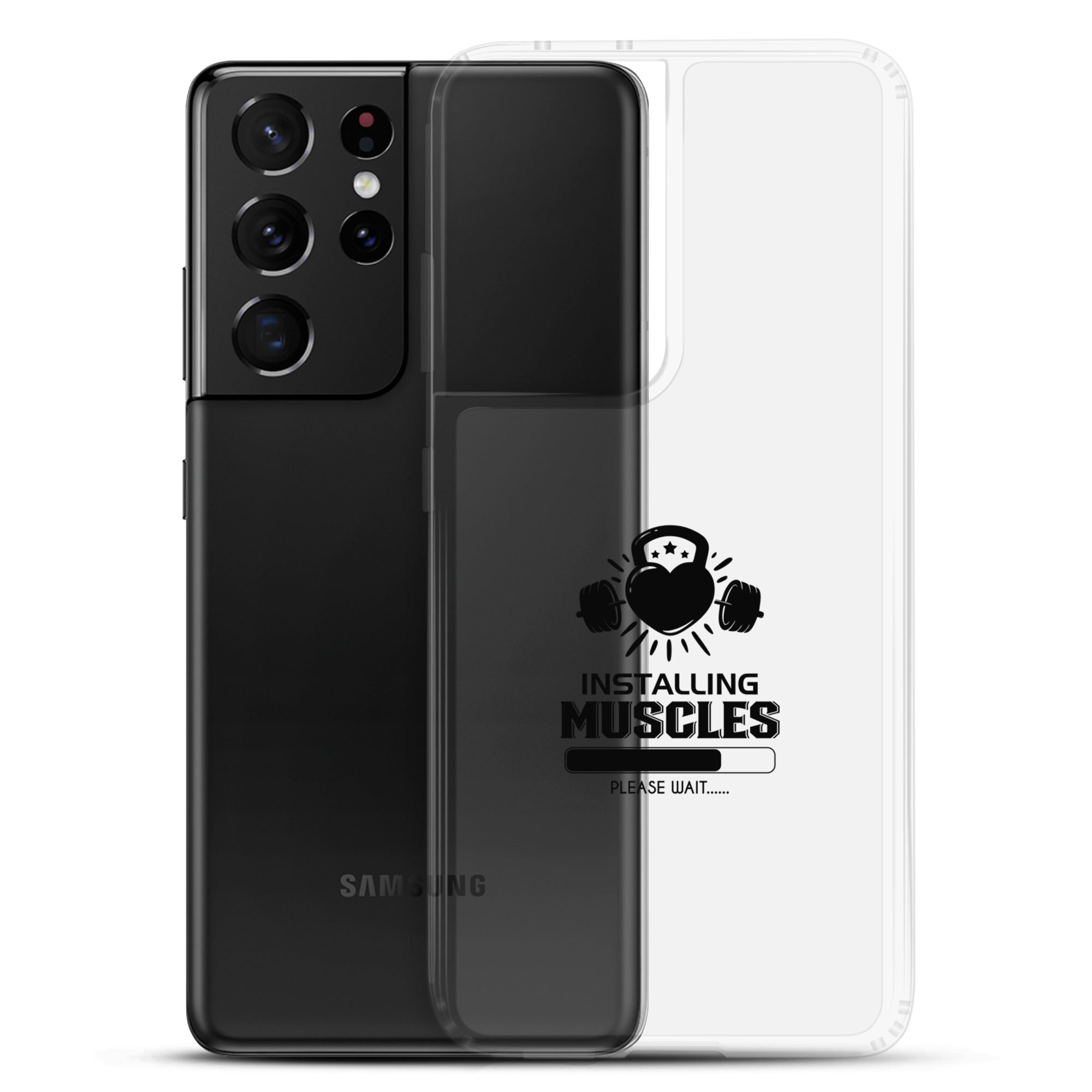 INSTALLING MUSCLES - Samsung Case