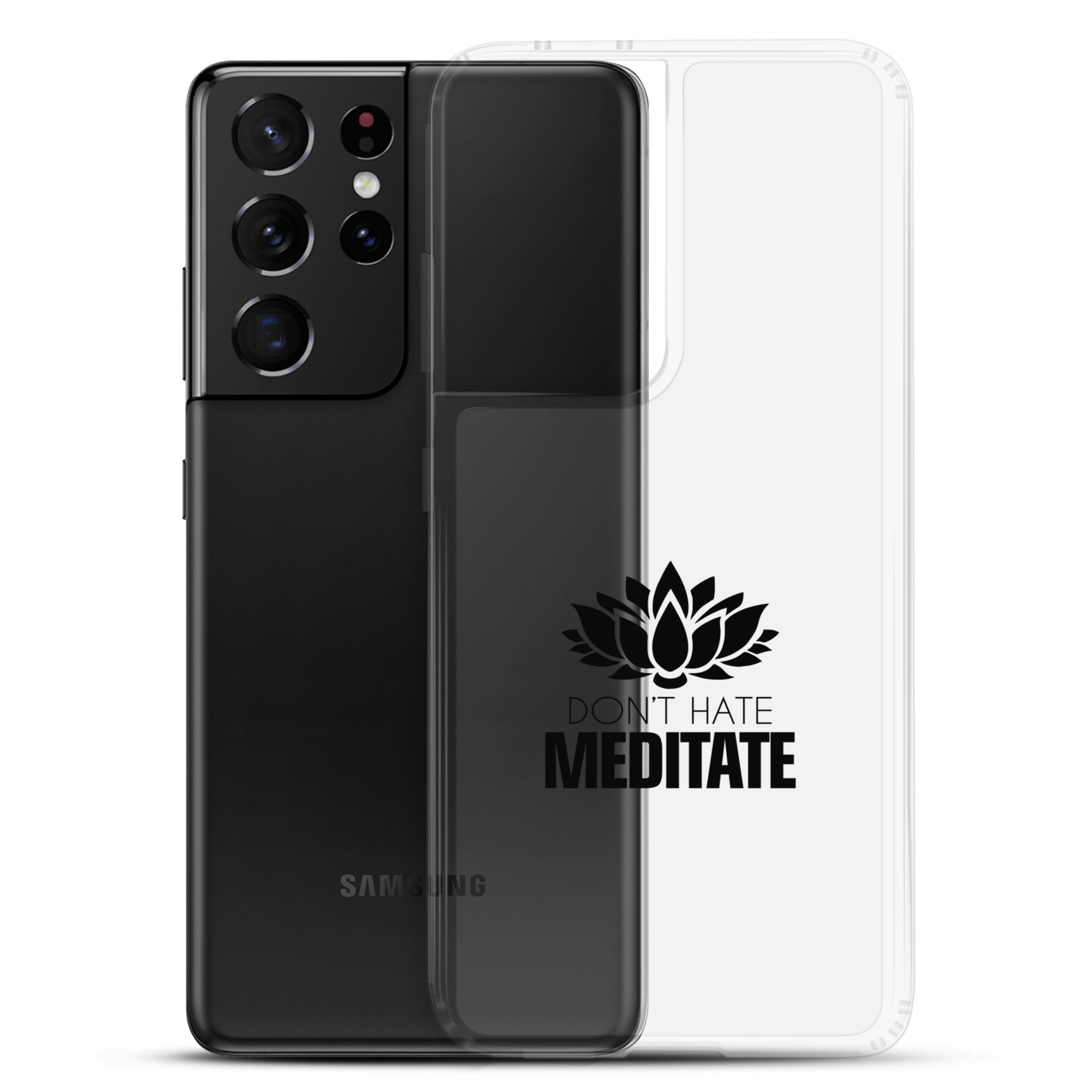 DON'T HATE MEDITATE - Samsung Case