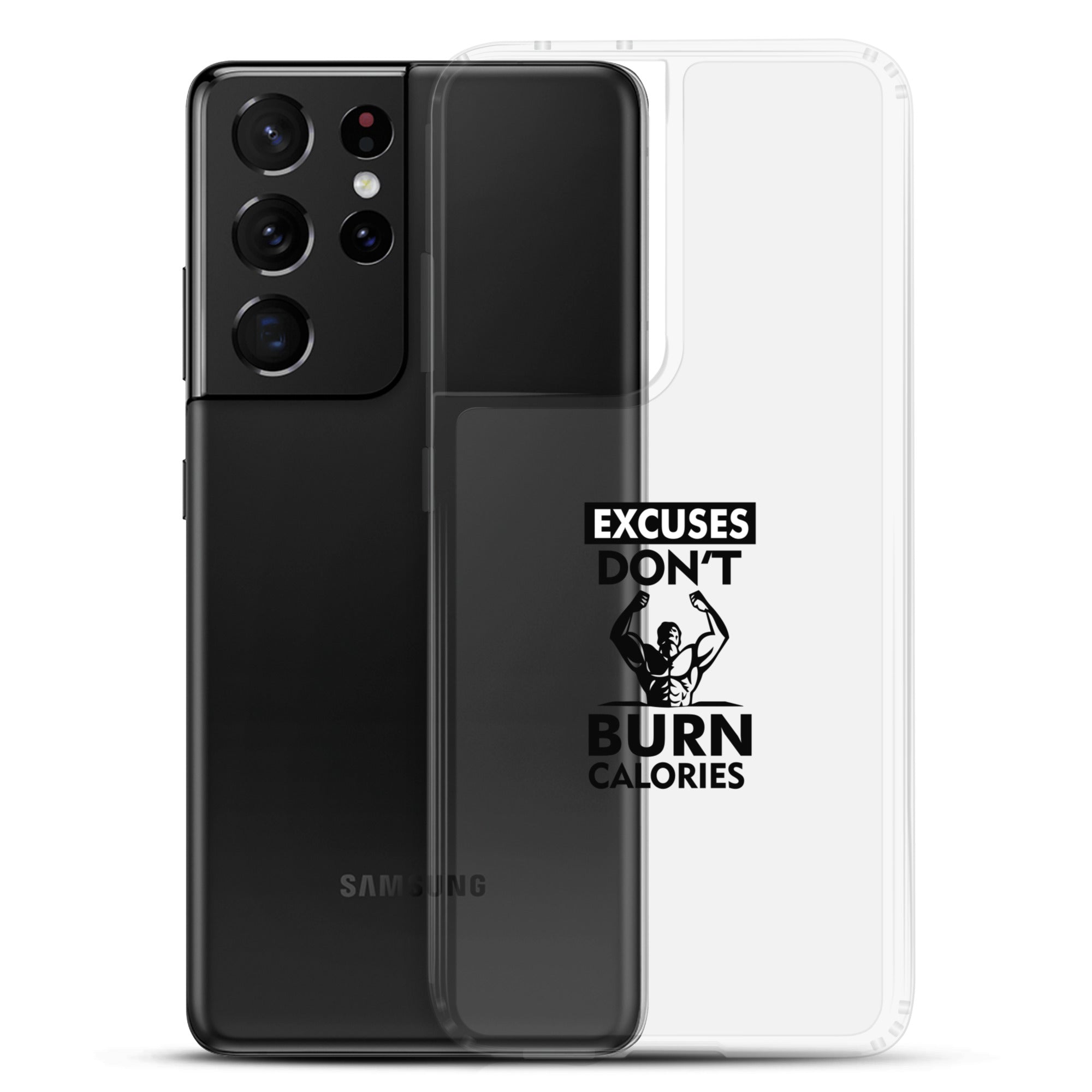 EXCUSES DON'T BURN CALORIES - Samsung Case
