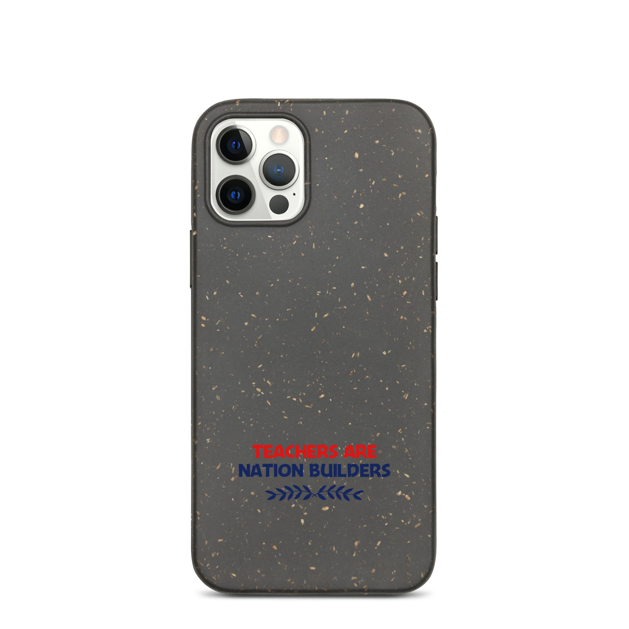 TEACHERS ARE NATION BUILDERS - Speckled iPhone case