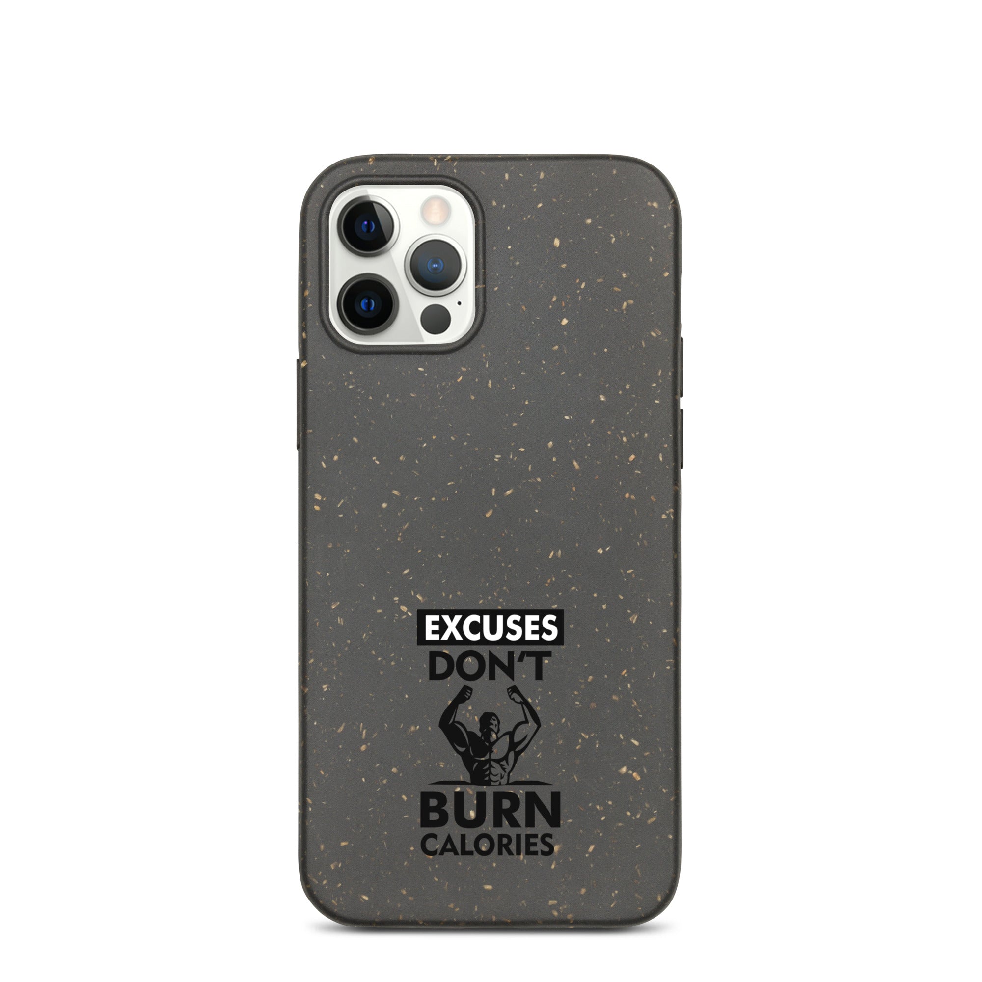 EXCUSES DON'T BURN CALORIES - Speckled iPhone case
