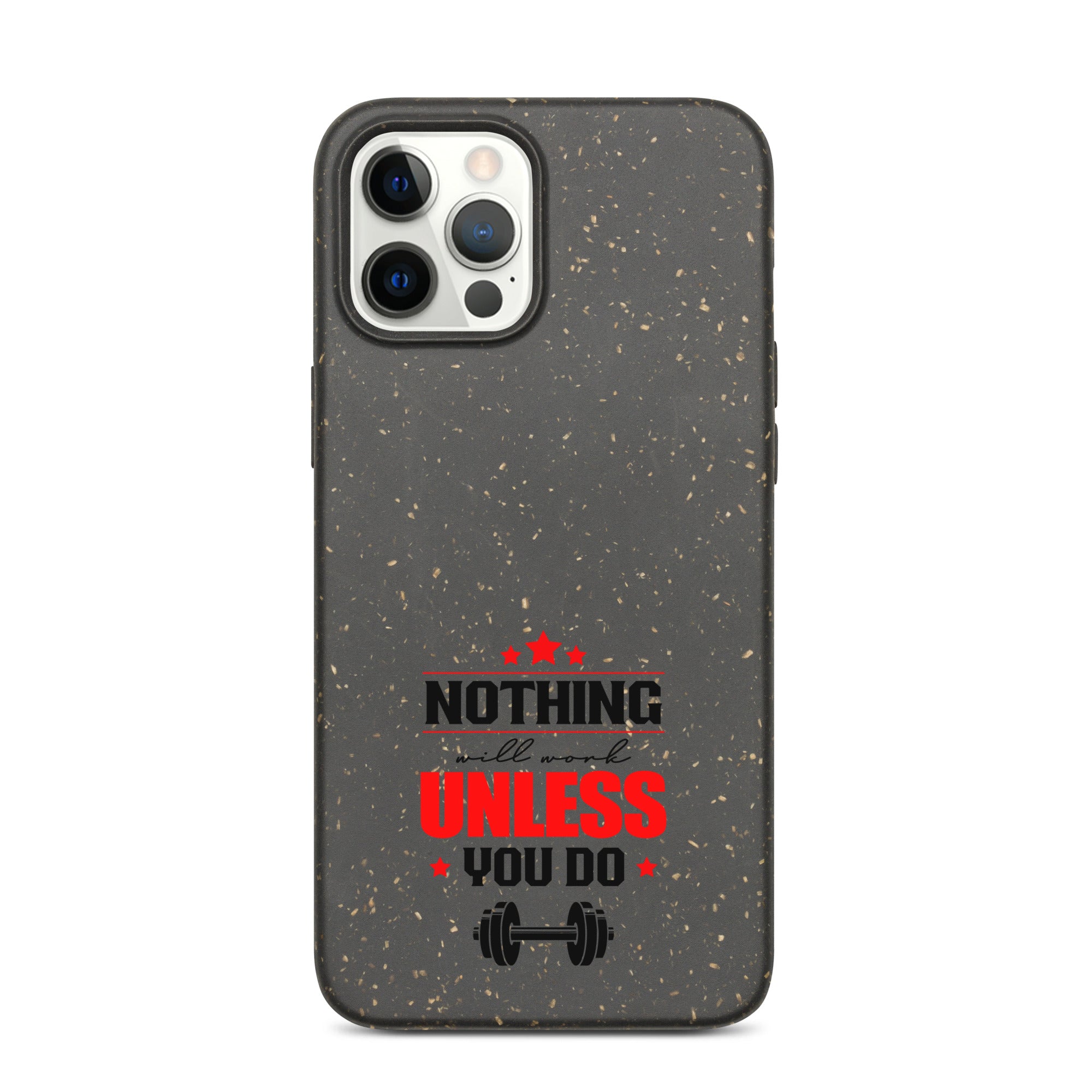 NOTHING WILL WORK UNLESS YOU DO - Speckled iPhone case
