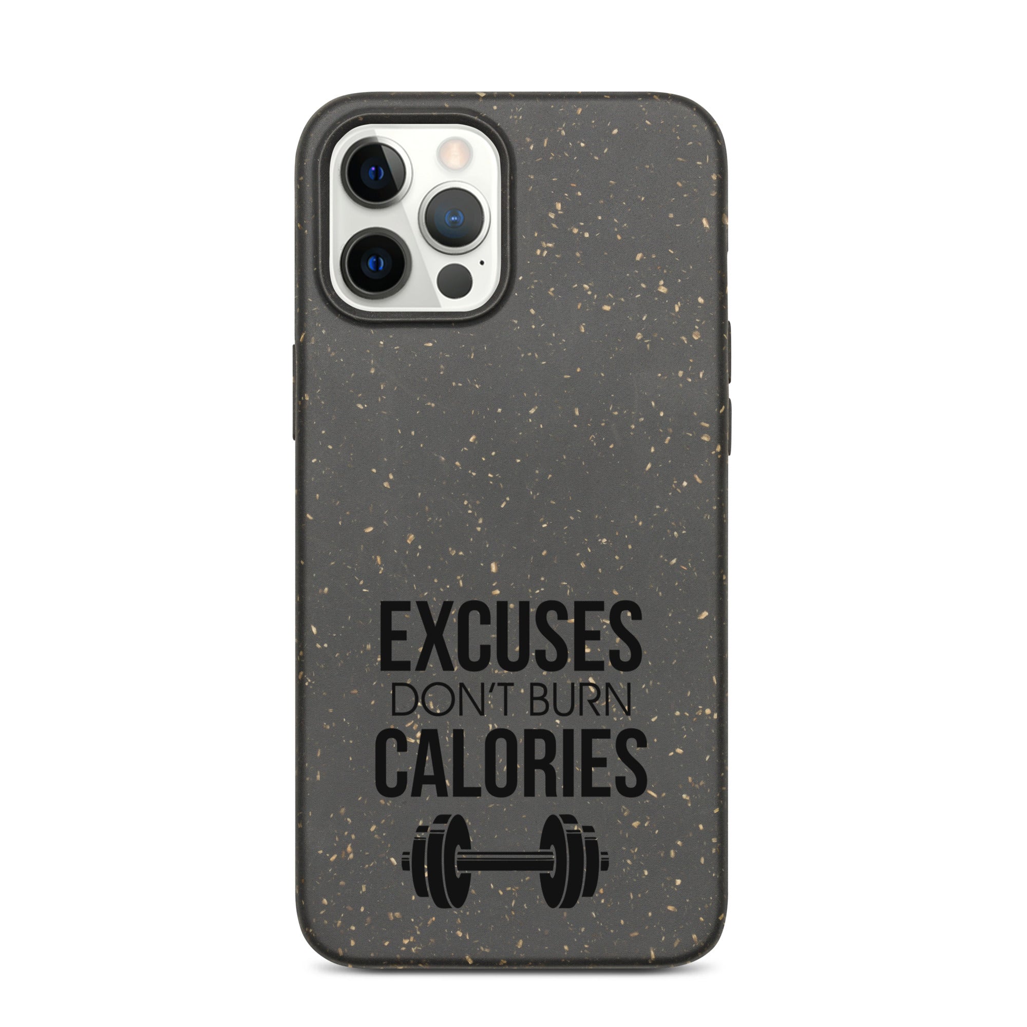 EXCUSES DON'T BURN CALORIES - Speckled iPhone case