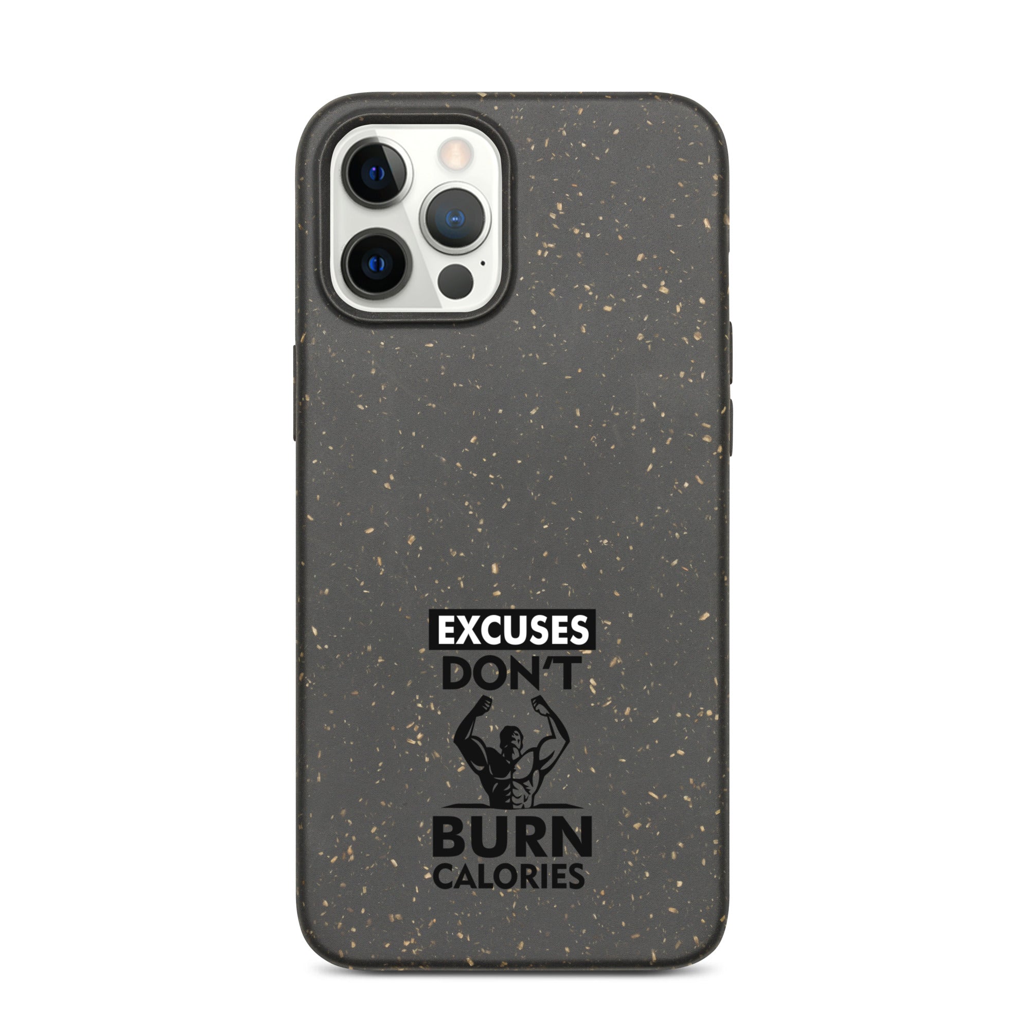 EXCUSES DON'T BURN CALORIES - Speckled iPhone case