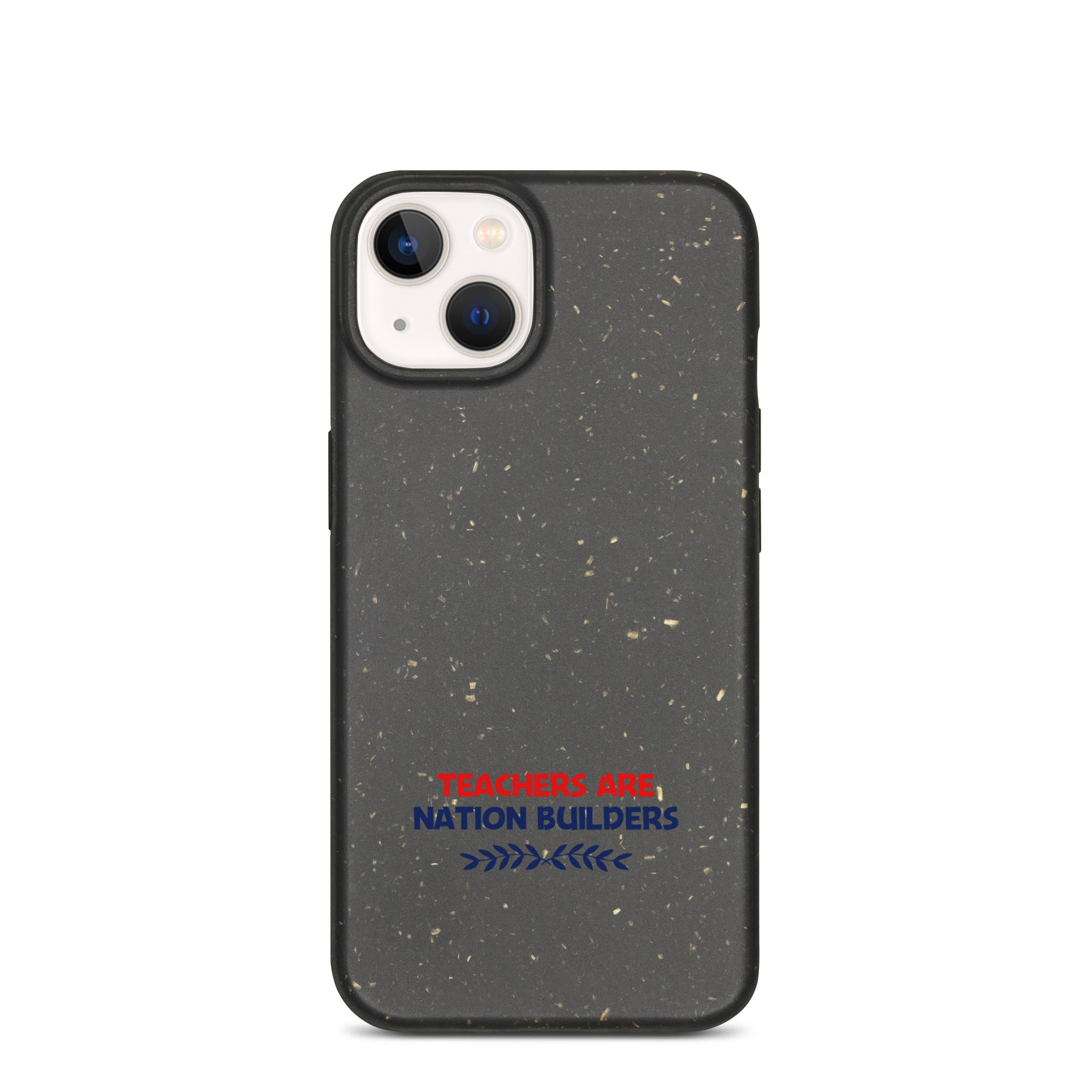 TEACHERS ARE NATION BUILDERS - Speckled iPhone case