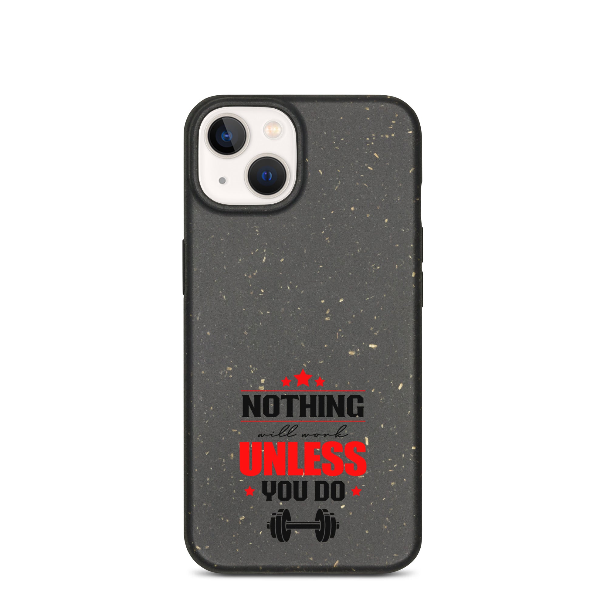 NOTHING WILL WORK UNLESS YOU DO - Speckled iPhone case