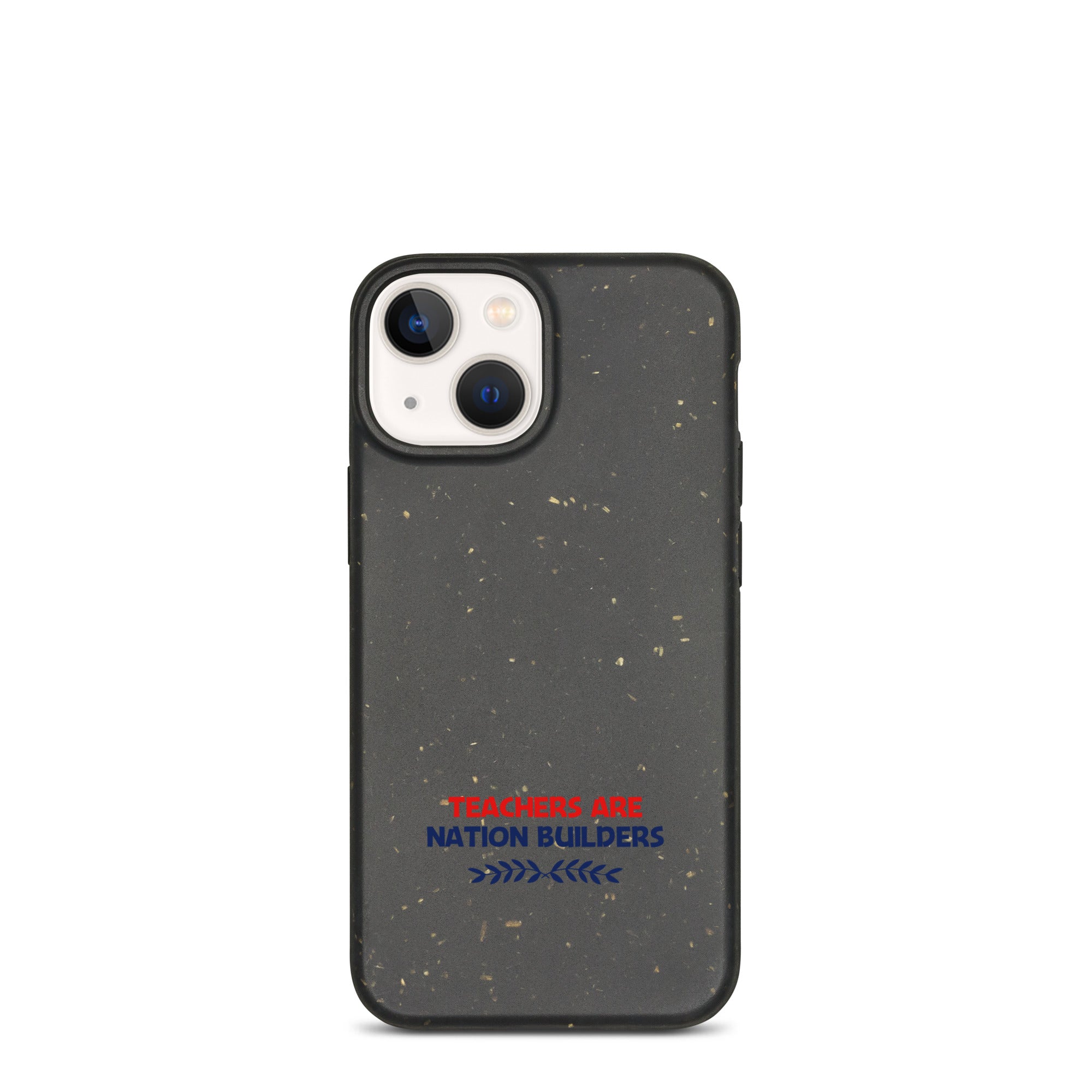 TEACHERS ARE NATION BUILDERS - Speckled iPhone case