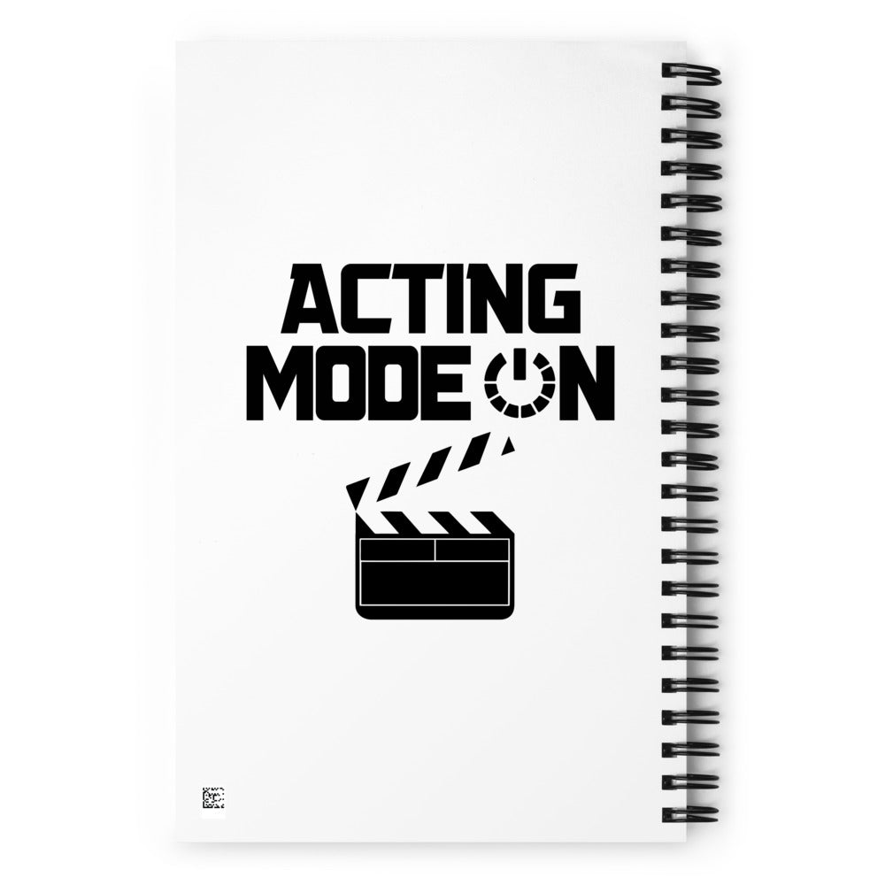 ACTING MODE ON - Spiral notebook