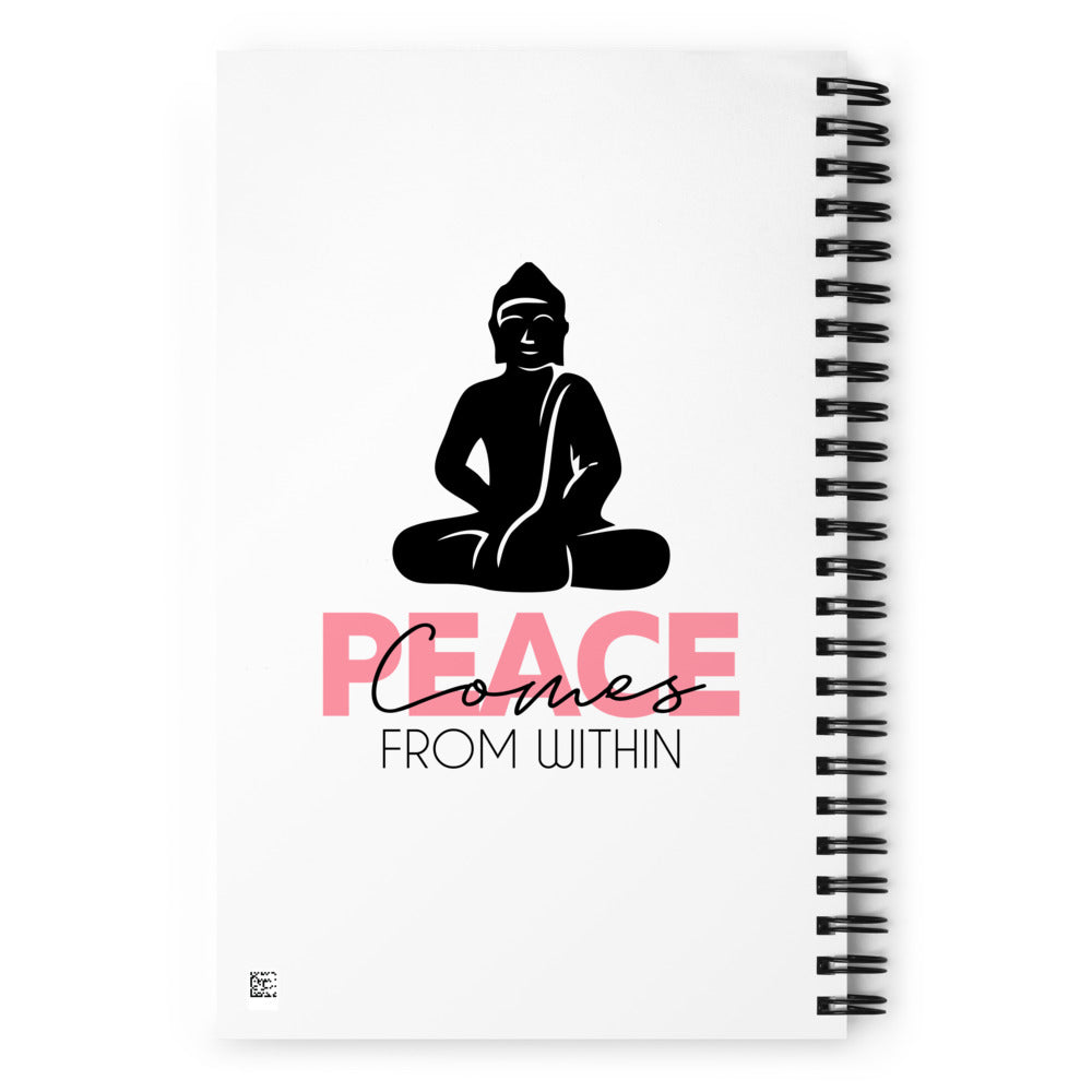 PEACE COMES FROM WITHIN - Spiral notebook