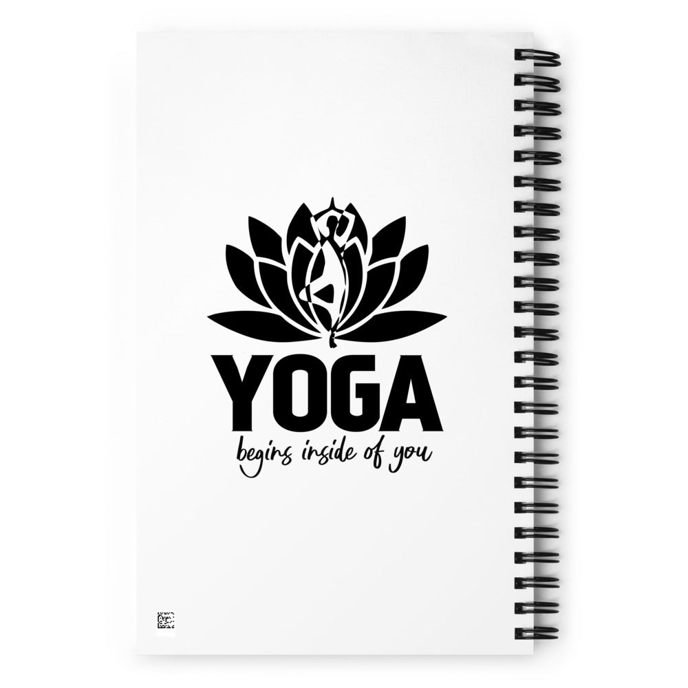 YOGA BEGINS INSIDE OF YOU - Spiral notebook