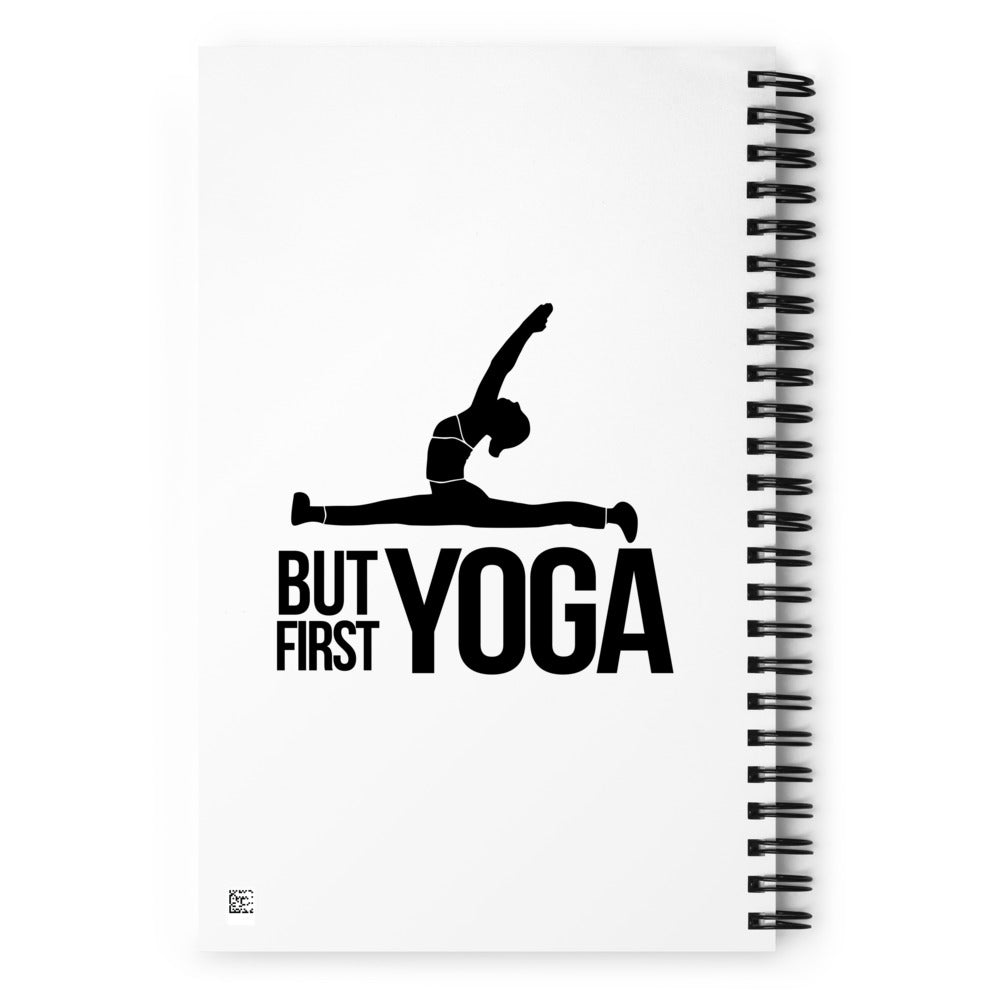 BUT FIRST YOGA - Spiral notebook