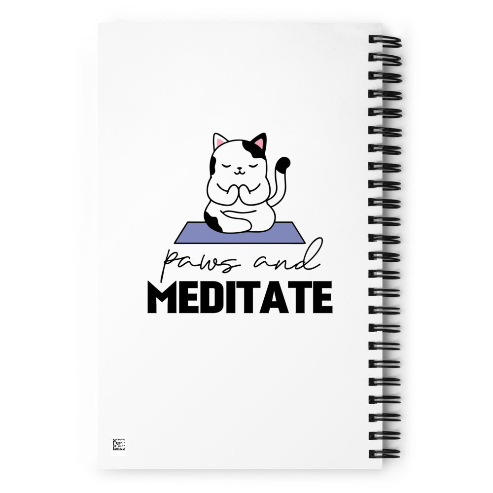 PAWS AND MEDITATE - Spiral notebook