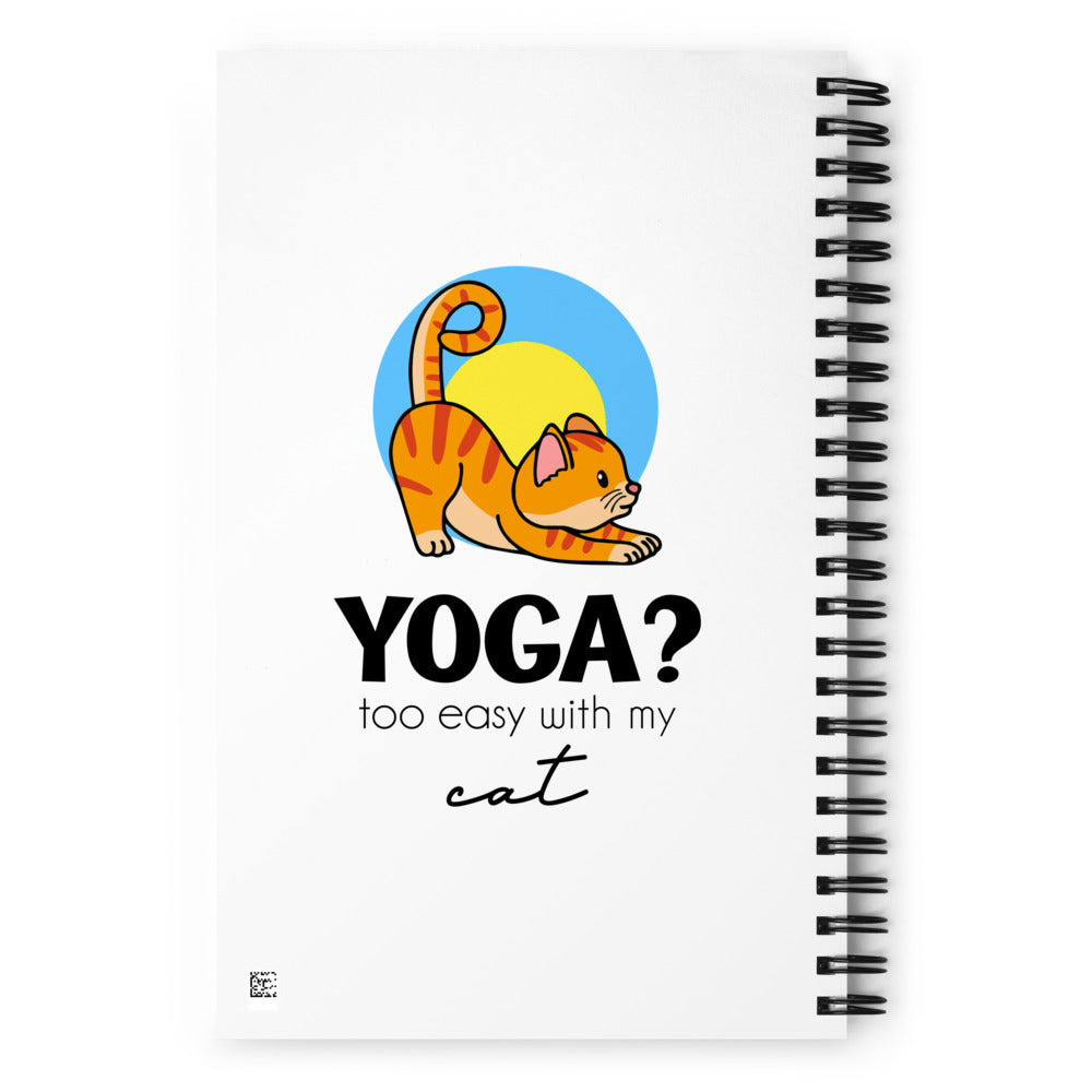 YOGA ? TOO EASY WITH MY CAT - Spiral notebook