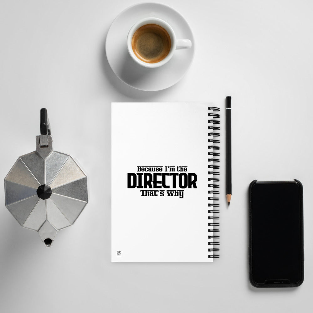 I'M THE DIRECTOR - Spiral notebook