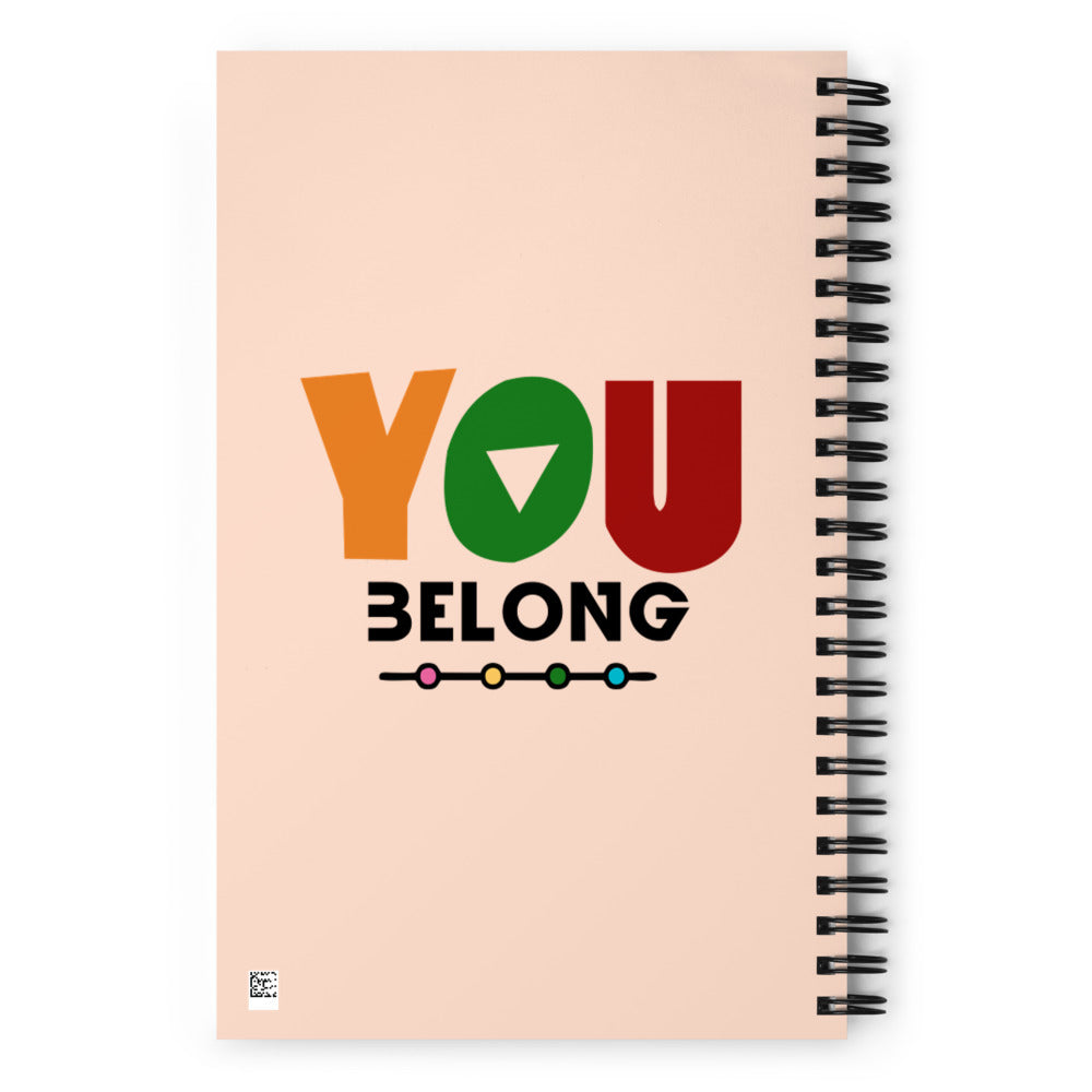 YOU BELONG - Spiral notebook