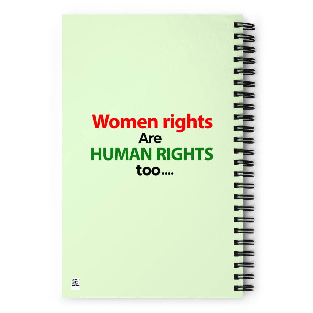 WOMEN RIGHTS ARE HUMAN RIGHTS TOO - Spiral notebook