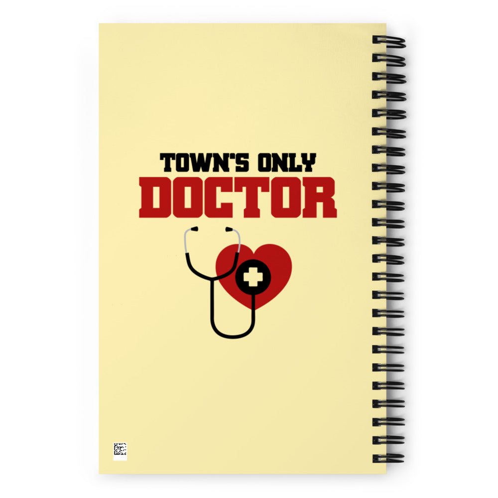 TOWN'S ONLY DOCTOR - Spiral notebook