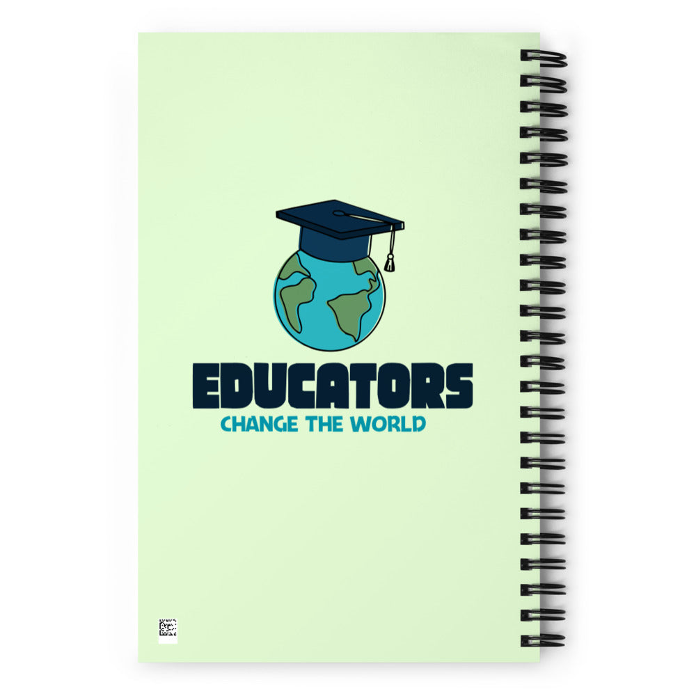 EDUCATORS CHANGE THE WORLD - Spiral notebook