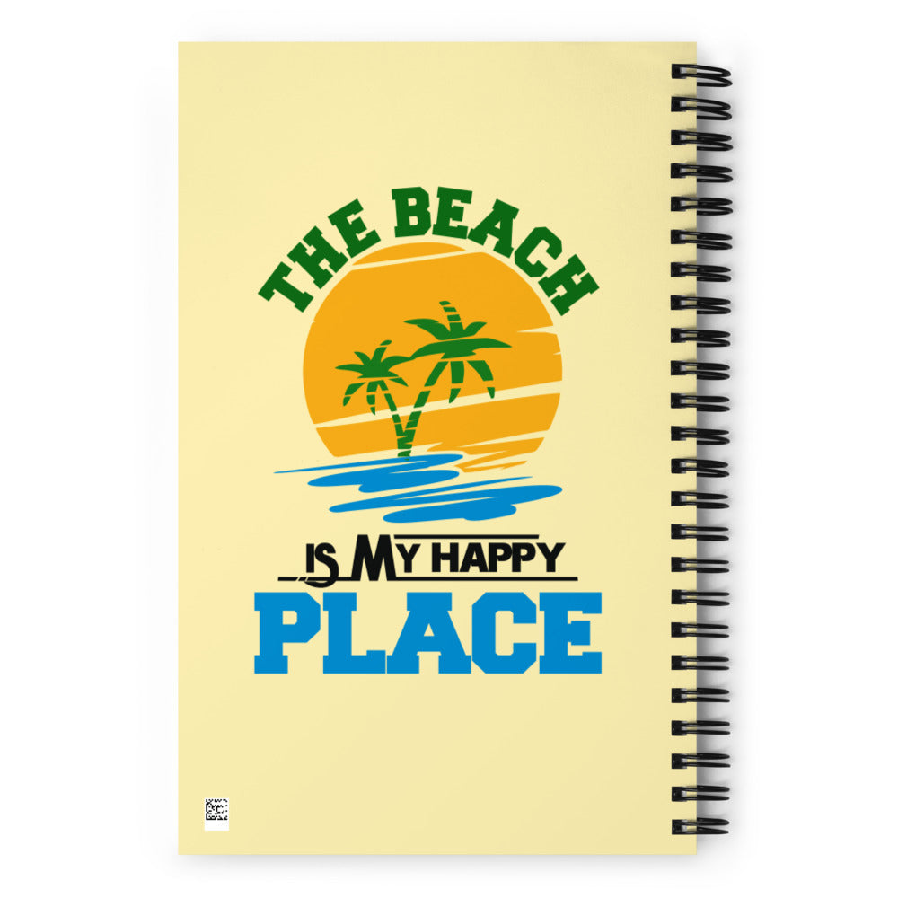 THE BEACH IS MY HAPPY PLACE - Spiral notebook