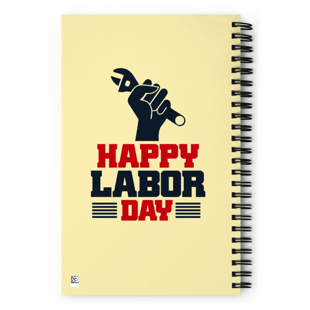 HAPPY LABOR DAY - Spiral notebook