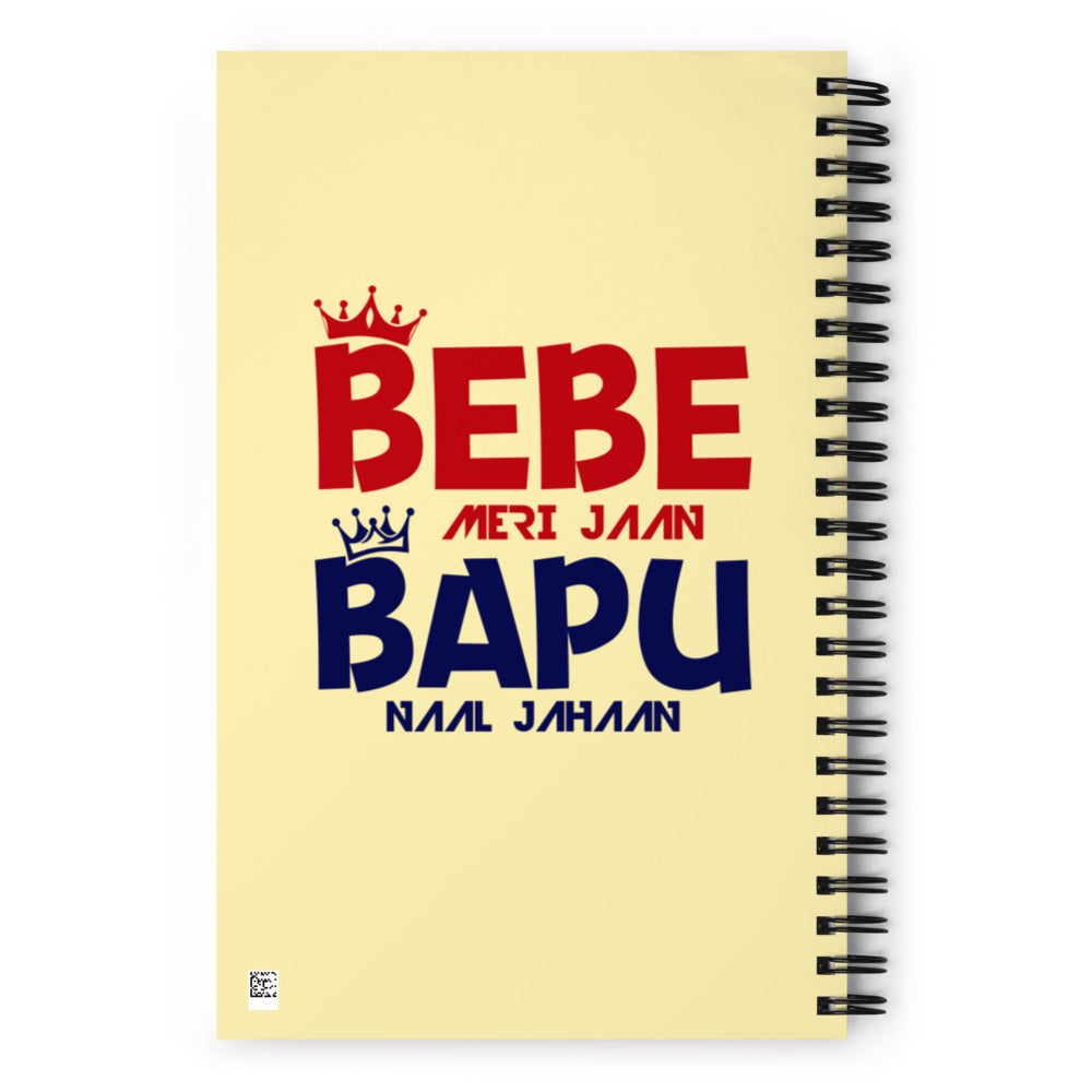 BEBE MERI JAAN BAPU NAAL JAHAAN - Spiral notebook