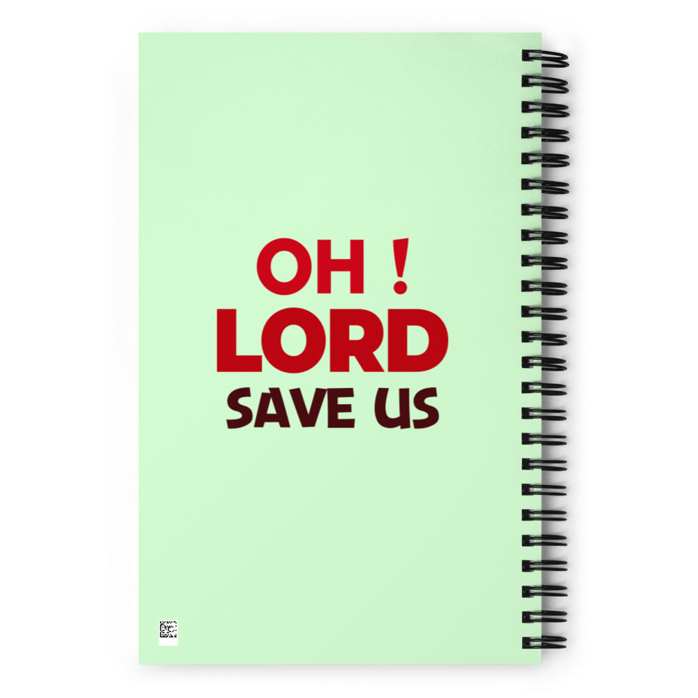 OH ! LORD SAVE US - Spiral notebook