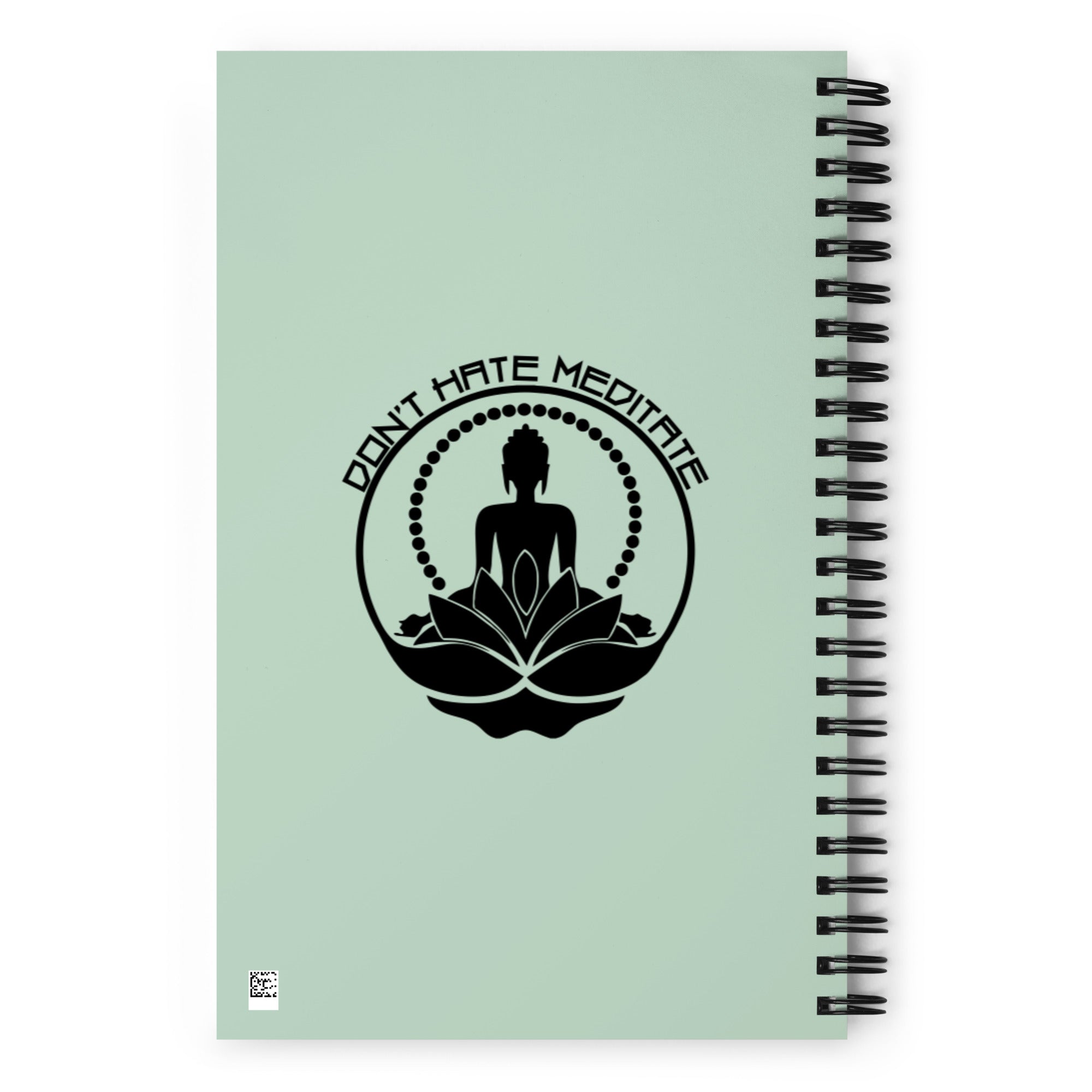 DON'T HATE MEDITATE - Spiral notebook