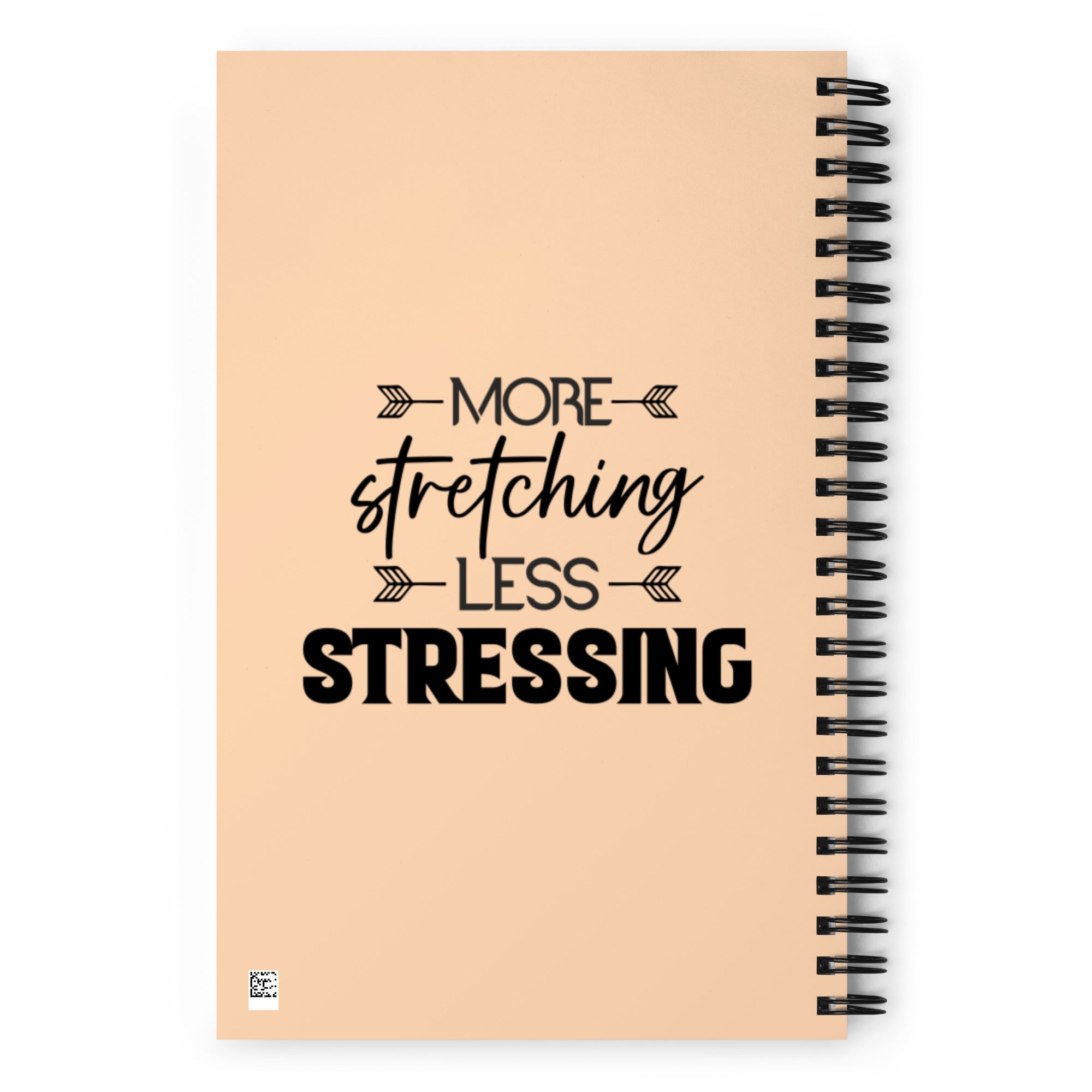 MORE STRETCHING LESS STRESSING - Spiral notebook